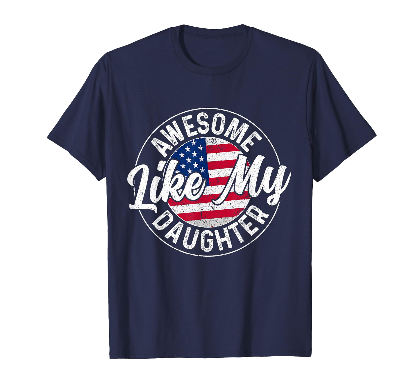 Awesome Like My Daughter Funny Fathers Day Dad T-Shirt