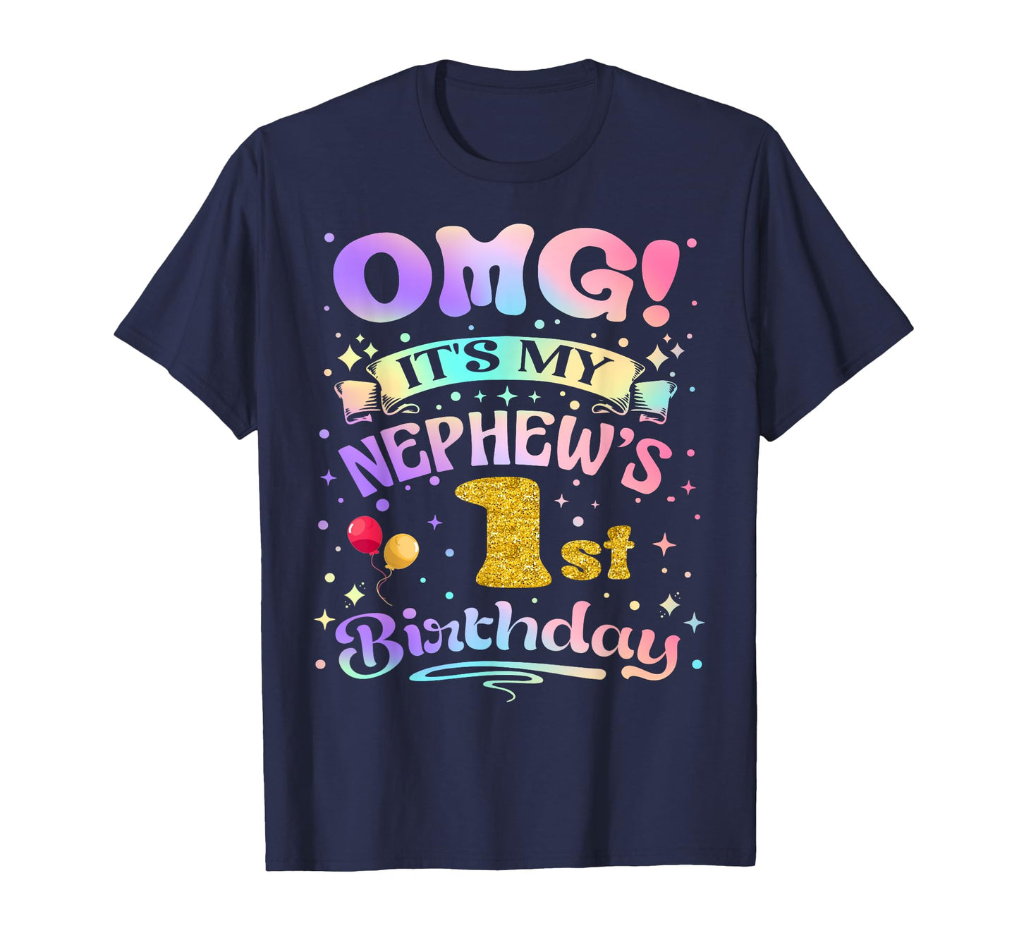 OMG It's My Nephew's 1st Birthday Happy 1 Years Old T-Shirt
