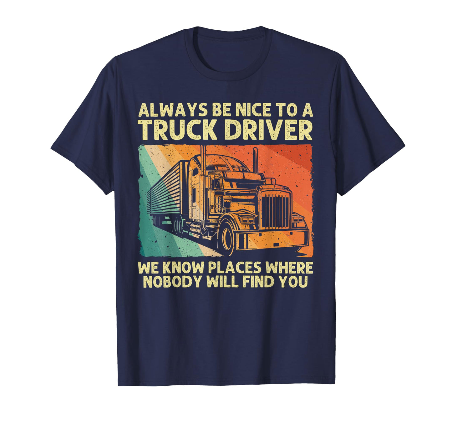 Best Truck Driver Art For Men Dad Women Trucking CDL Trucker T-Shirt