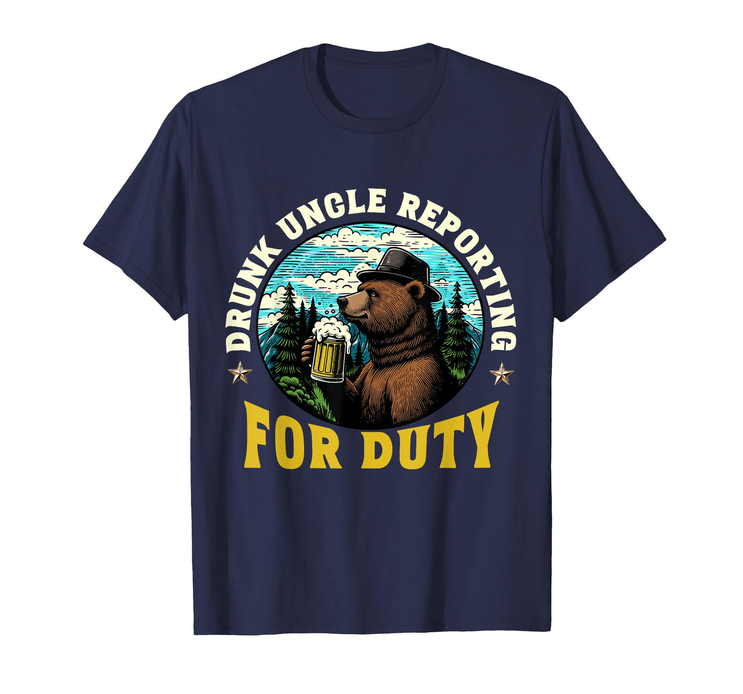 Drunk Uncle Reporting For Duty Funny T-Shirt