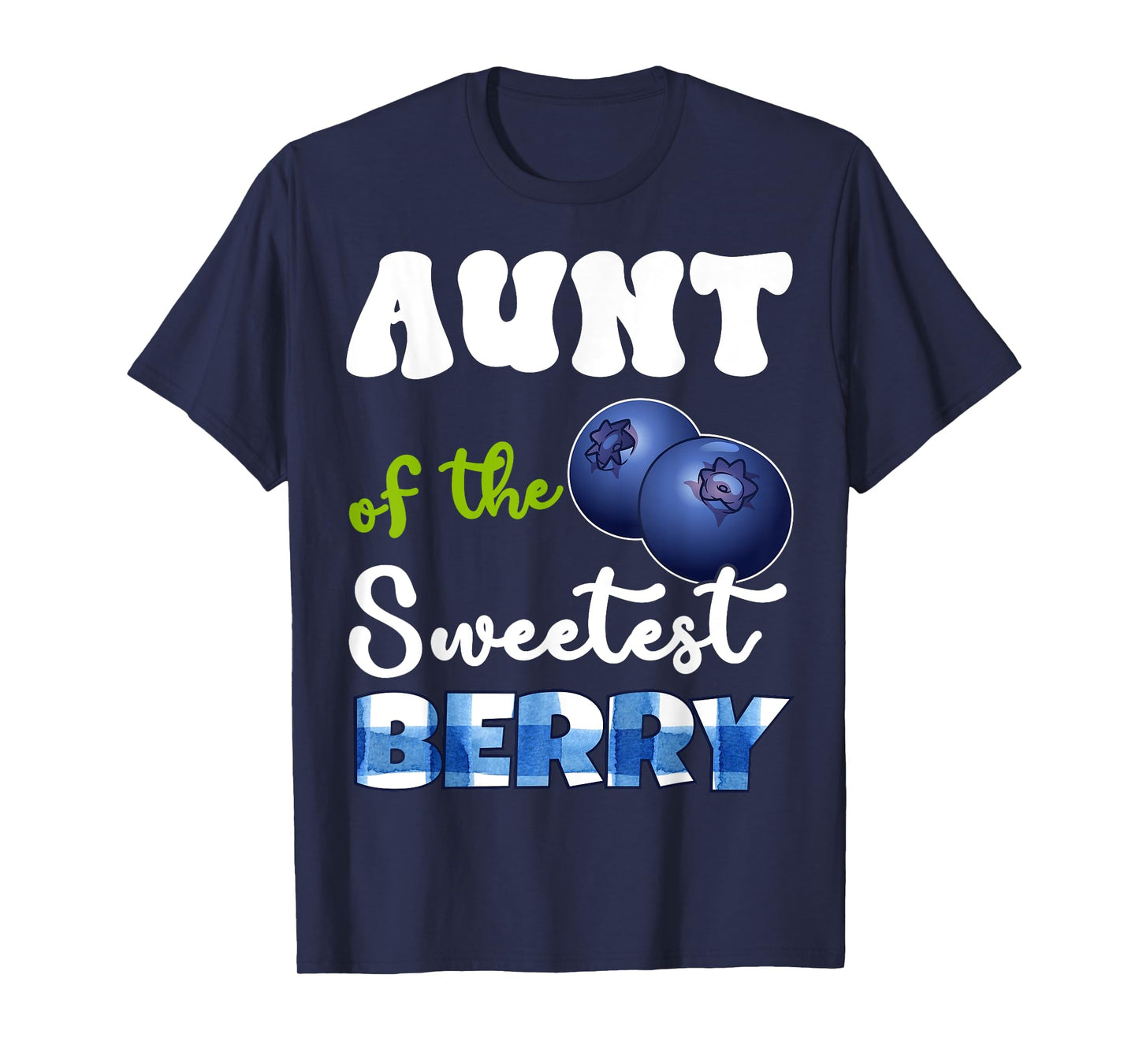 Aunt Berry 1st Birthday Blueberry Theme Sweetest of Berry T-Shirt