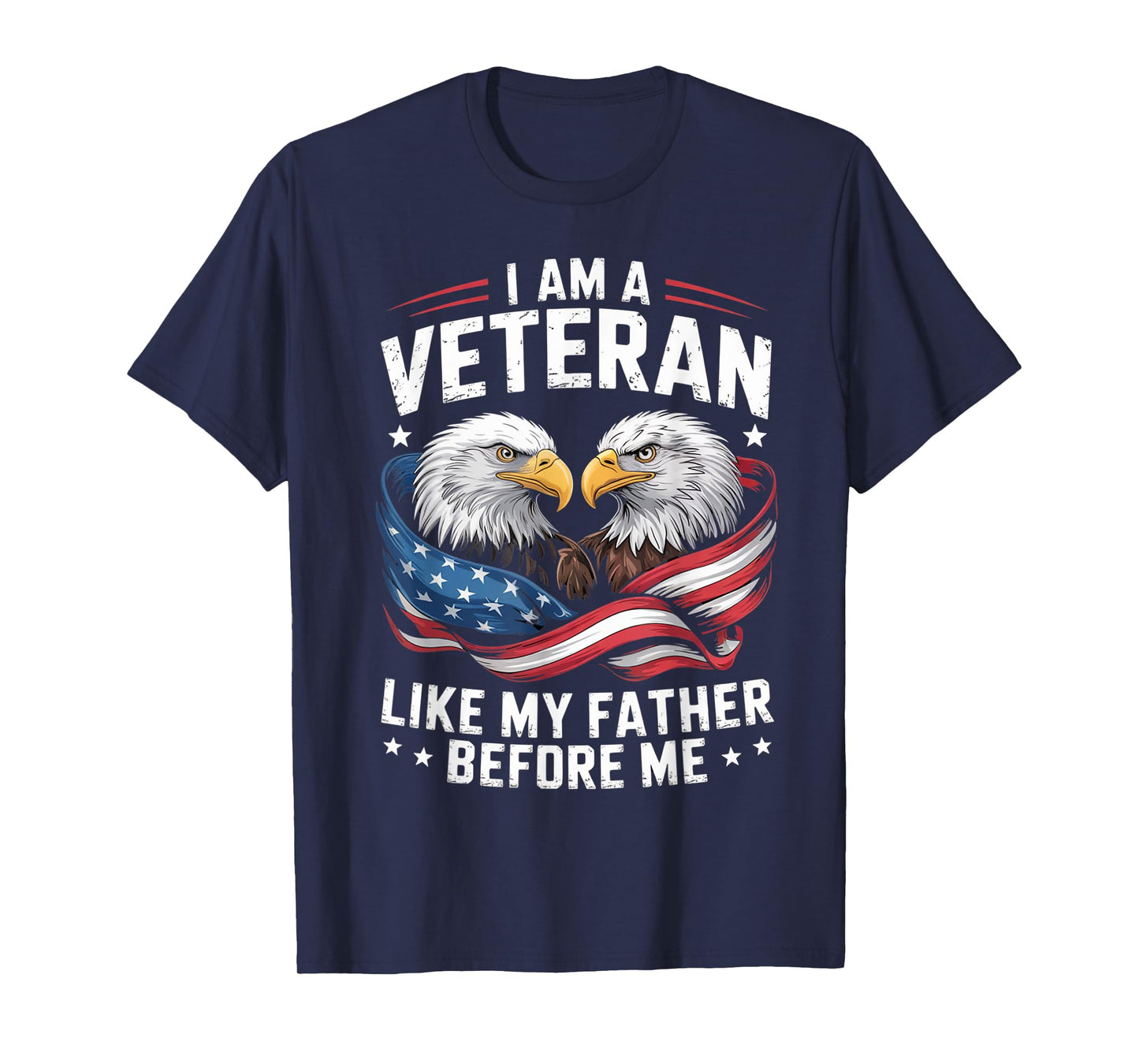 I Am A Veteran Like My Father Before Me Patriotic Eagle T-Shirt