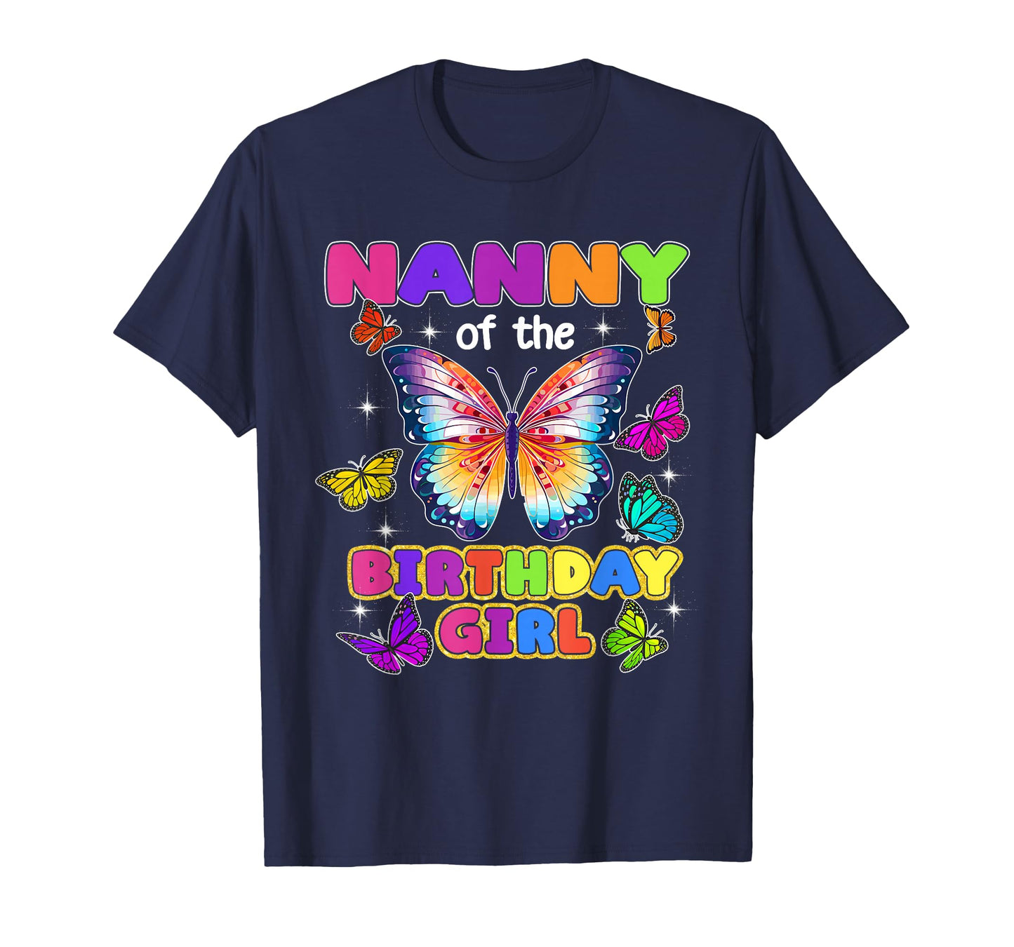 Nanny of The Birthday Girl Butterfly Family Matching T-Shirt