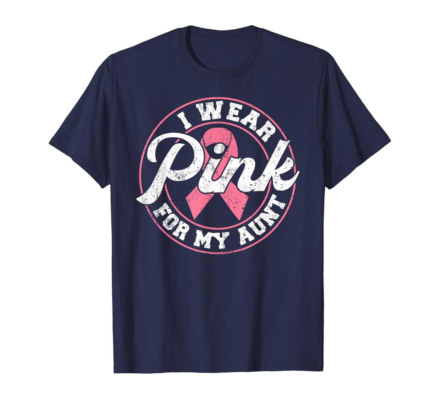 I Wear Pink For My Aunt Breast Cancer Awareness Gift T-Shirt