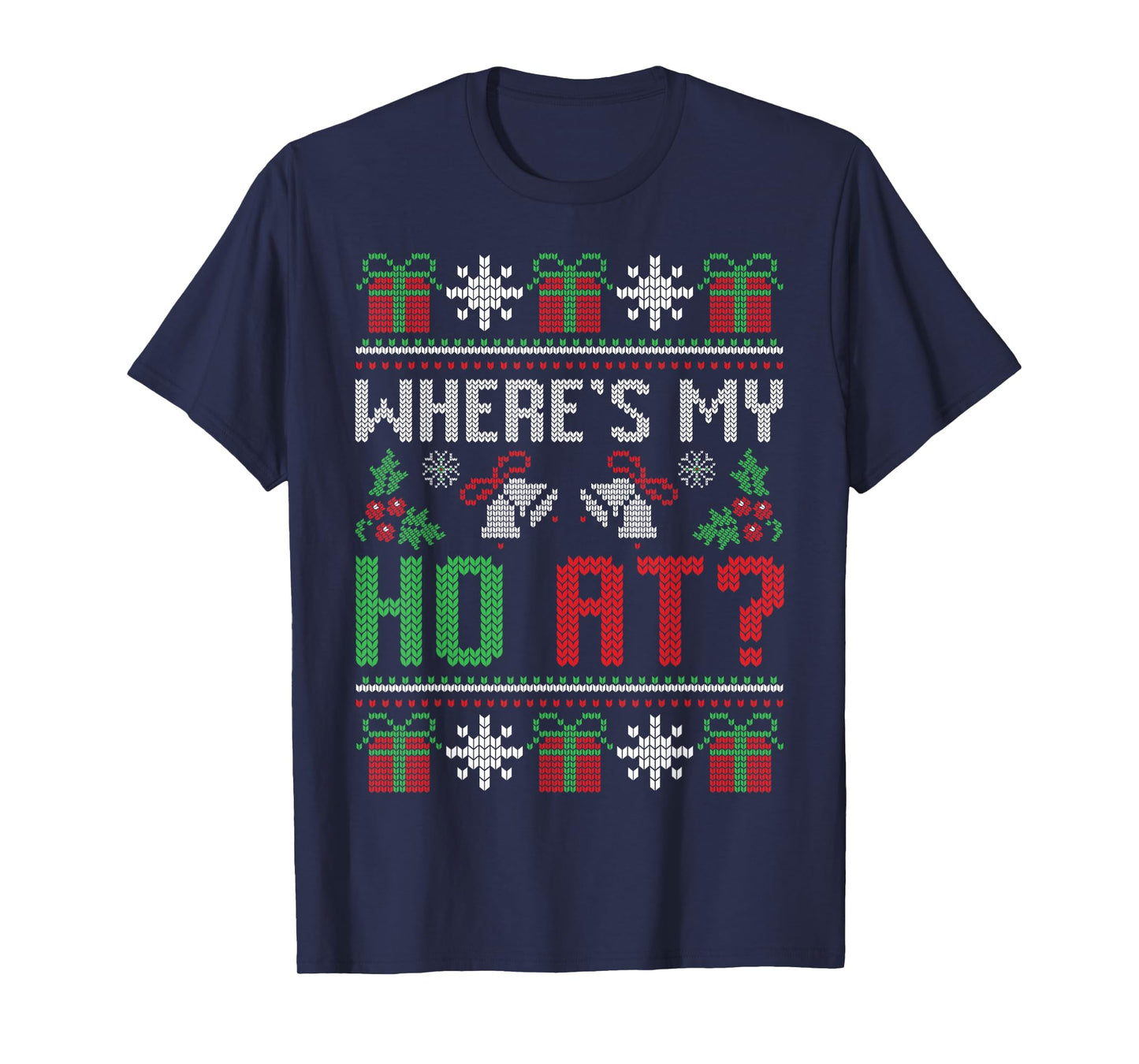 Where's My Ho At Funny Ugly Xmas Sweater Christmas Couples T-Shirt