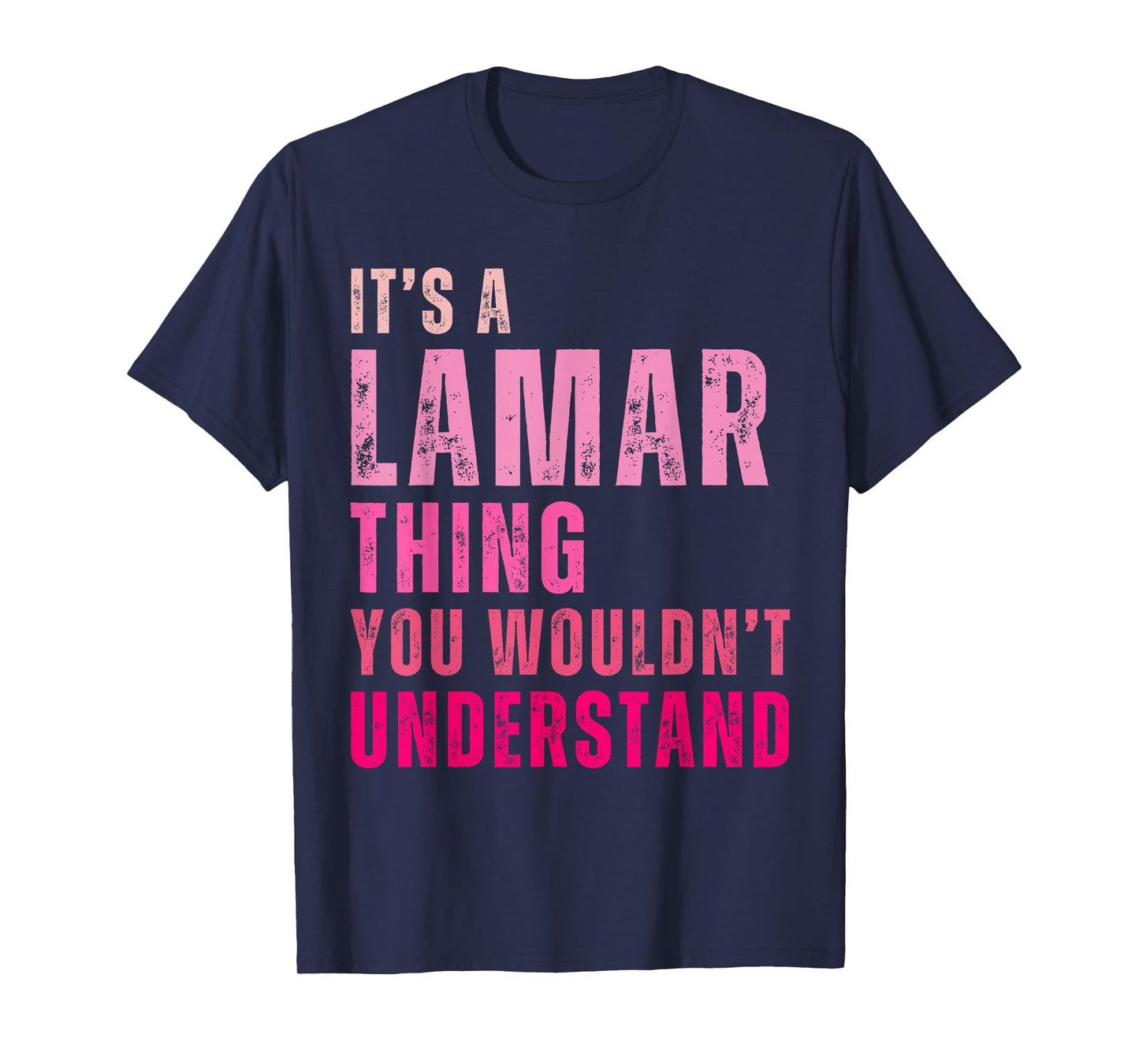It's A Lamar Thing You Wouldn't Understand Lamar T-Shirt