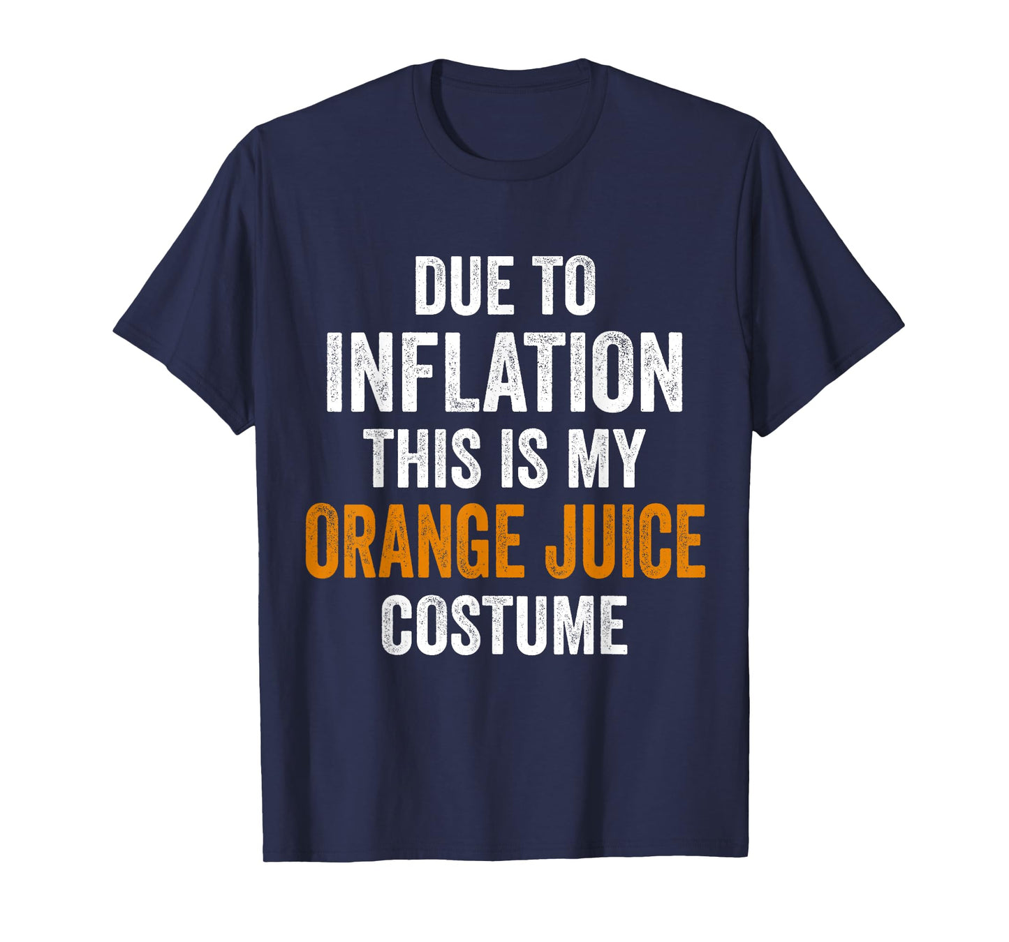Orange Juice Costume Halloween Due to Inflation Gifts T-Shirt