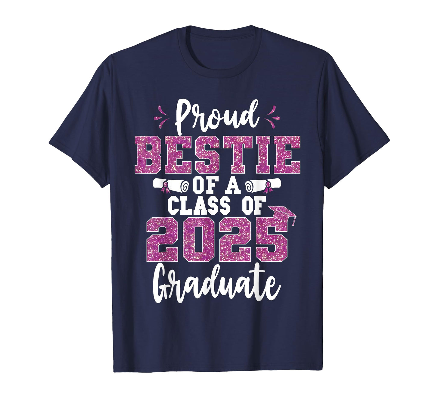 Proud Bestie Of A Class of 2025 Graduate Senior Graduation T-Shirt