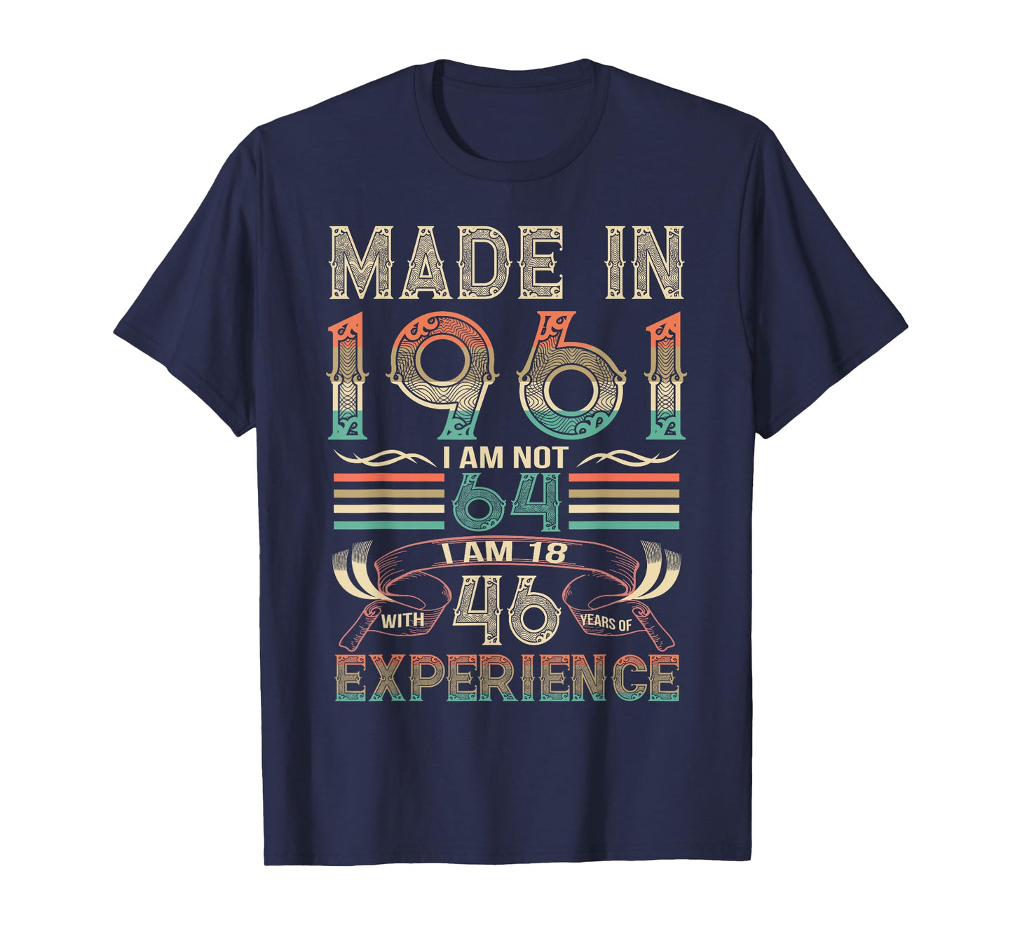 Made in 1961 I'm Not 64th Birthday Experience Vintage Retro T-Shirt