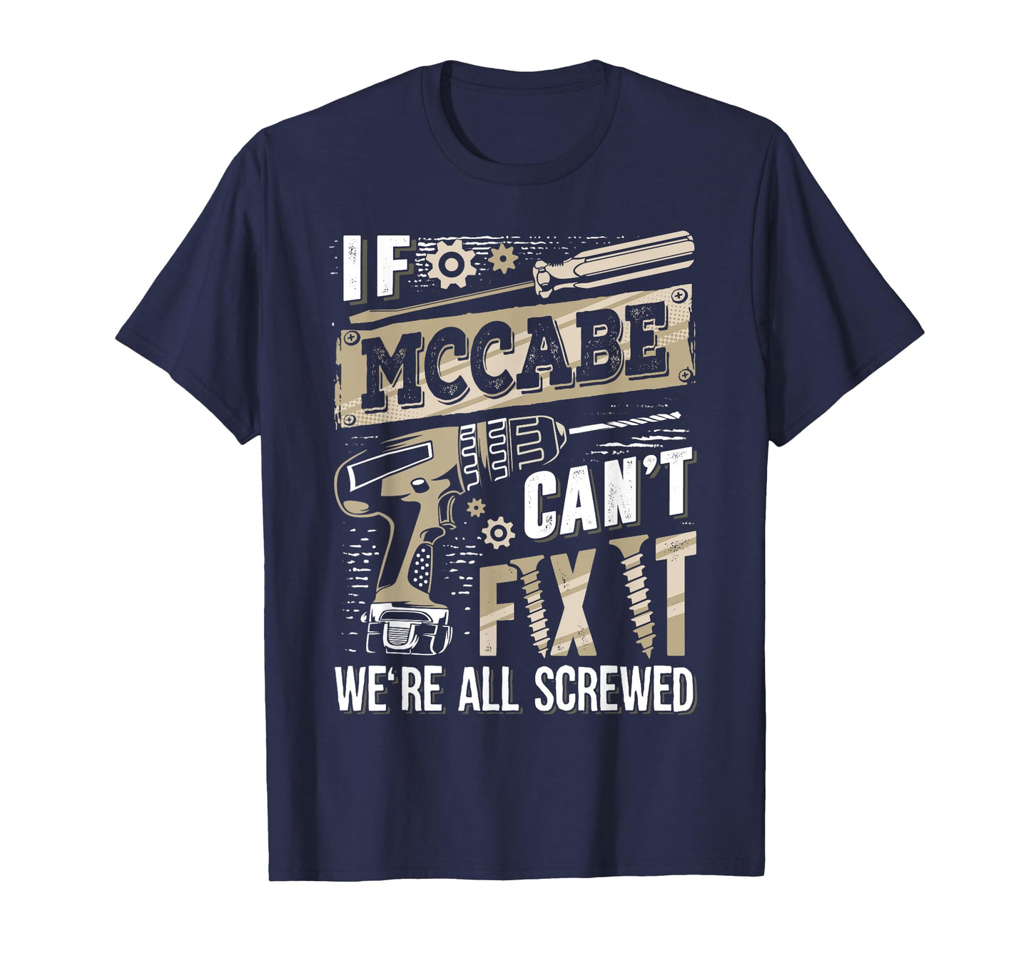 If MCCABE Can't Fix It We're All Screwed Funny Family Name T-Shirt