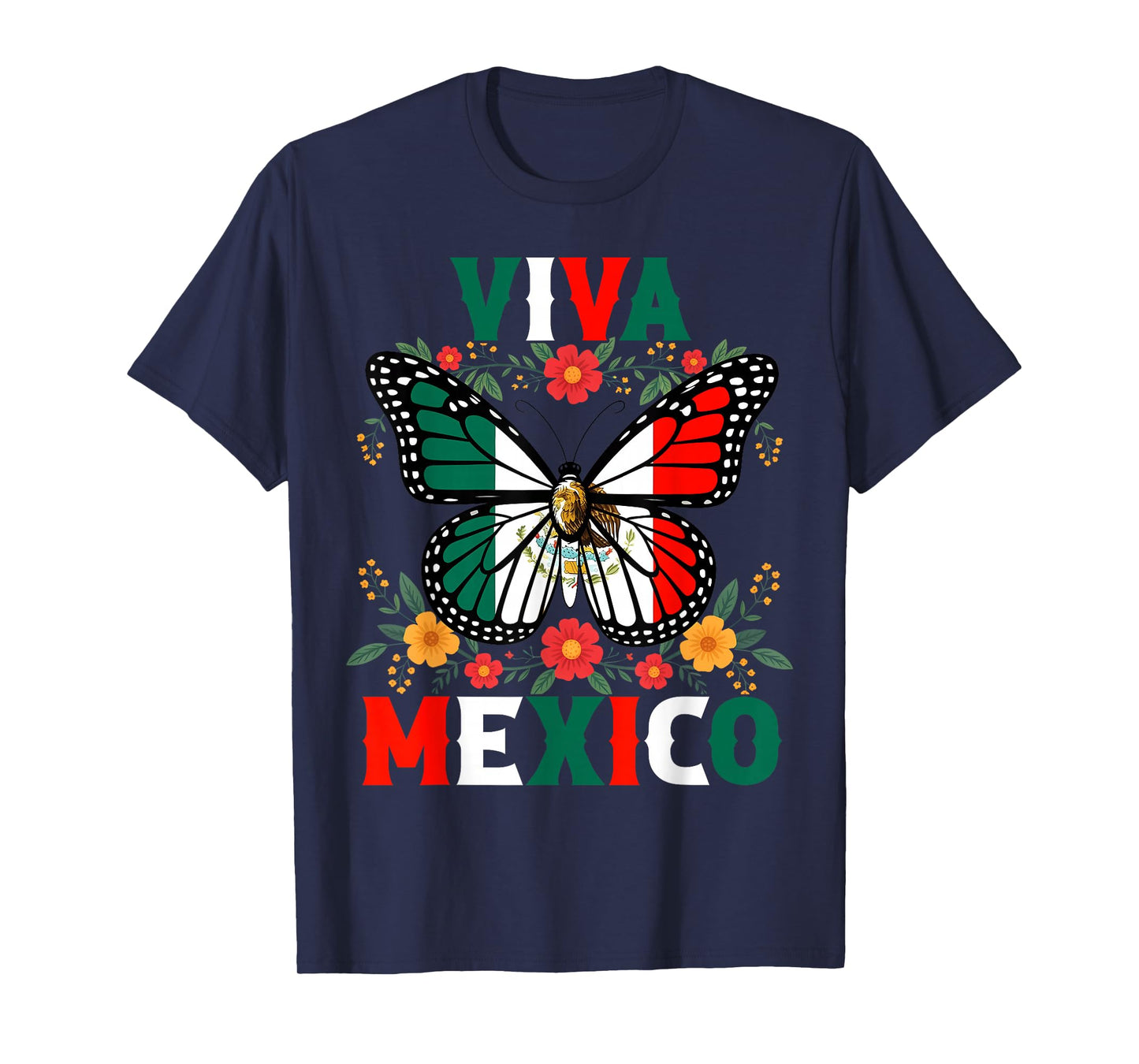 Viva Mexico Mexican Butterfly Independence Day Flag Mexico T-Shirt