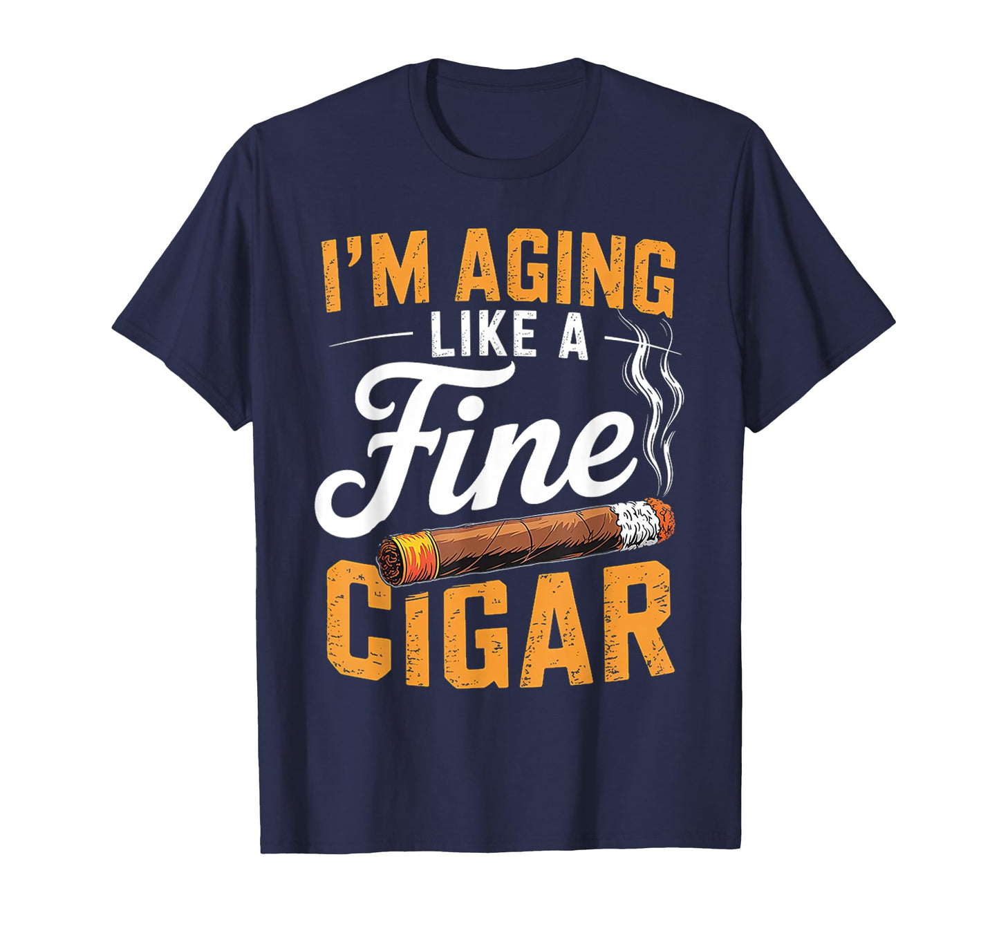 I'm Aging Like A Fine Cigar Funny Smoker Fathers Day T-Shirt