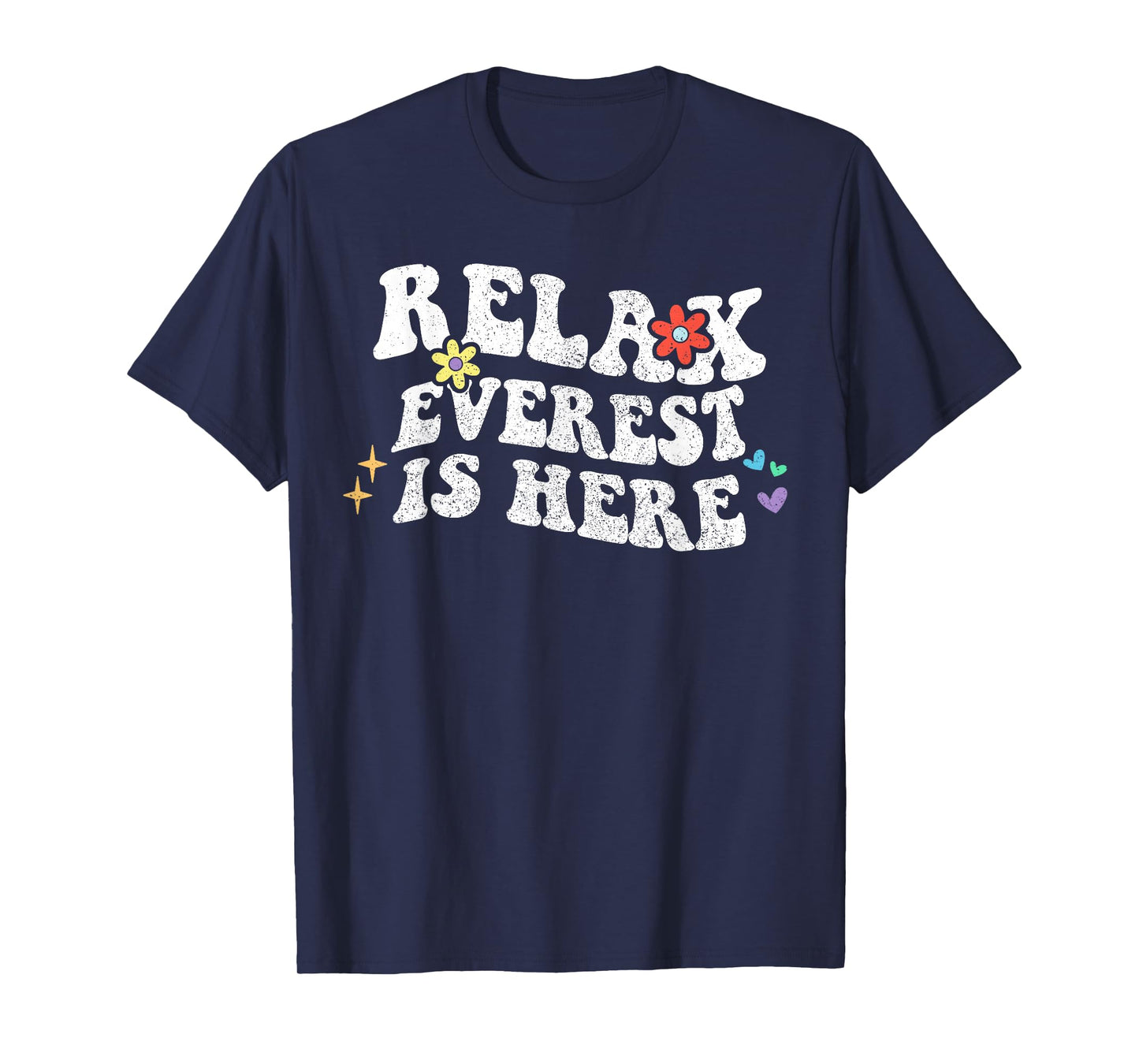 Retro Groovy Relax EVEREST Is Here Funny Mother's Day Name T-Shirt
