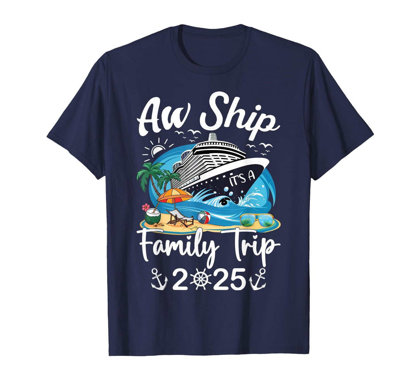 Aw Ship It's A Family Trip 2025 Family Matching Cruise Trip T-Shirt