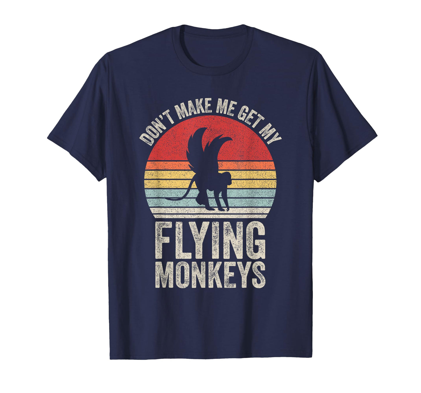 Vintage Retro Don't Make Me Get My Flying Monkeys T-Shirt