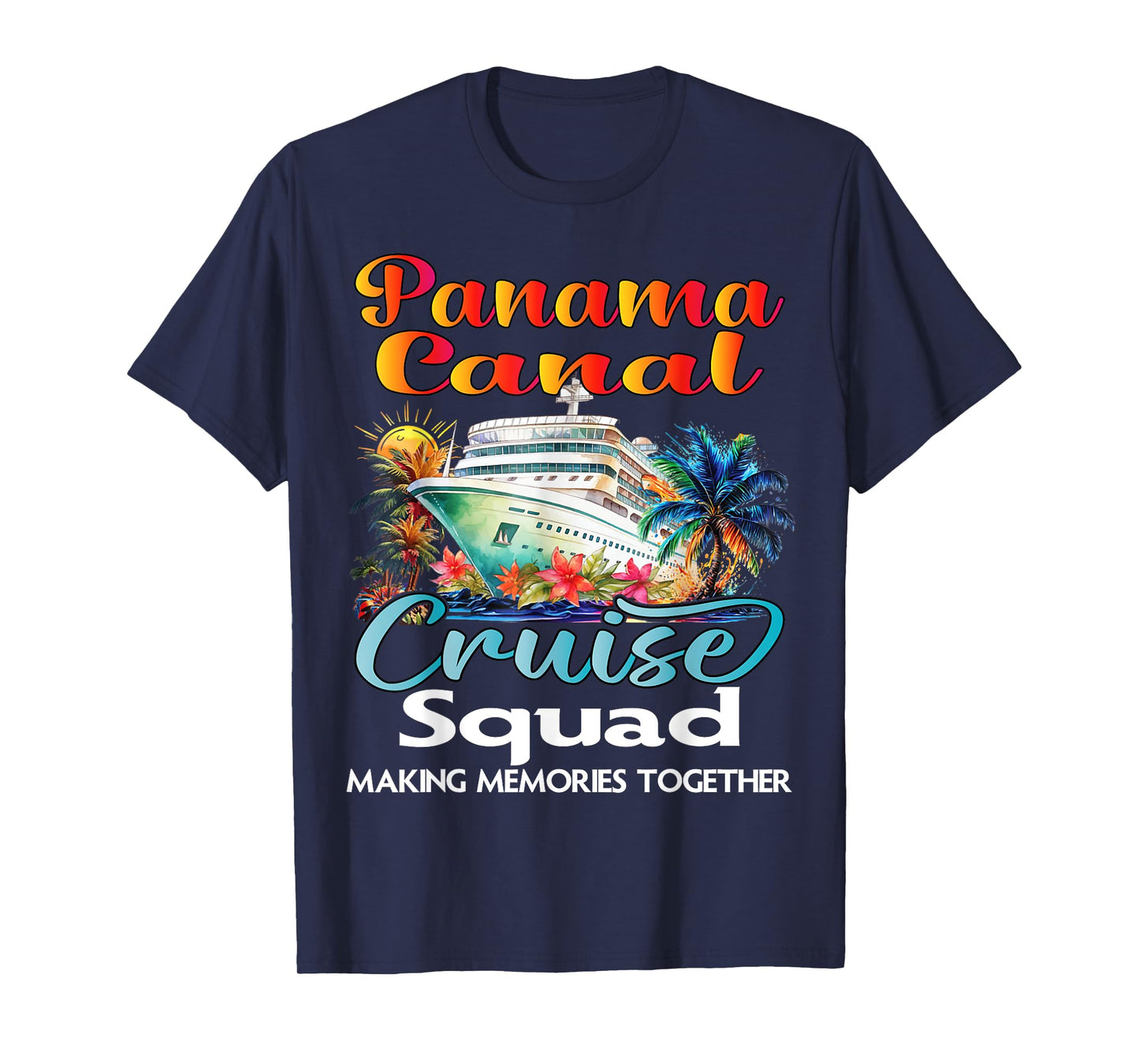 Panama Canal Cruise Squad 2025 Friend Family Cruise Trip T-Shirt