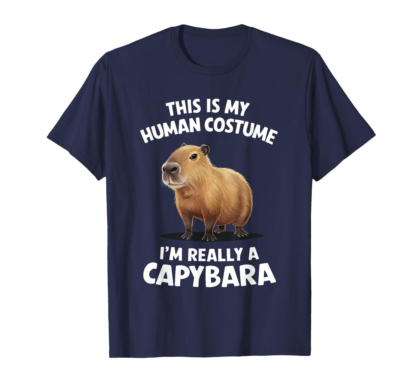 This is My Human Costume I'm Really a Capybara T-Shirt