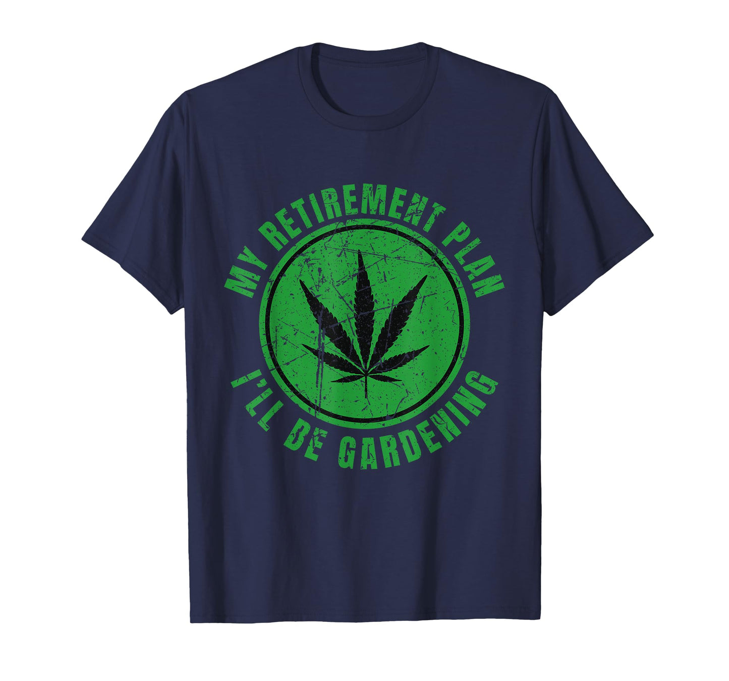 My Retirement Plan Cannabis Weed Marijuana Gardening 2024 T-Shirt