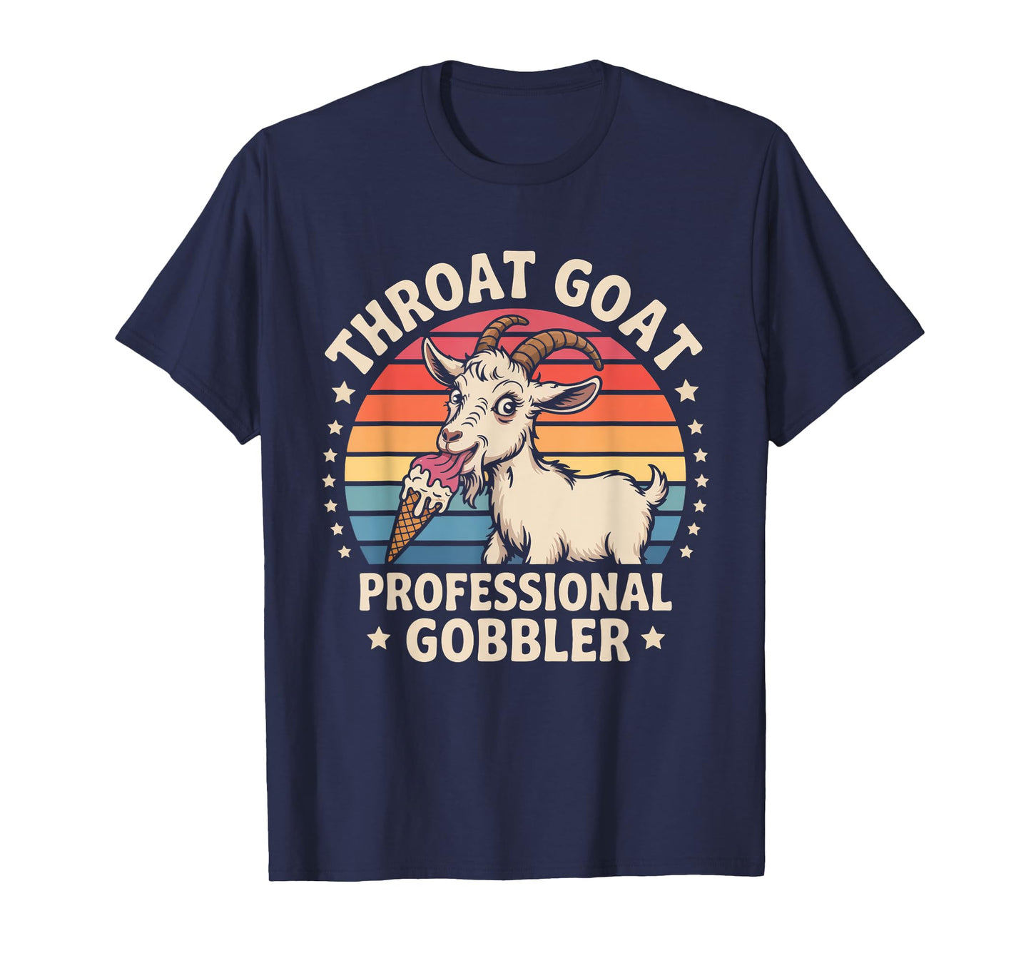 Throat Goat Professional Gobbler Retro Inappropriate Funny T-Shirt