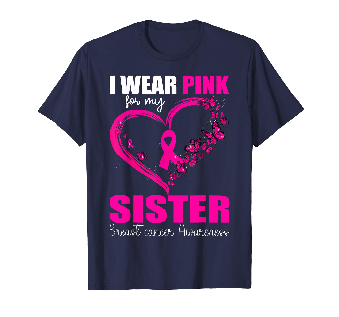 I Wear Pink for My Sister Breast Cancer Heart Ribbon T-Shirt