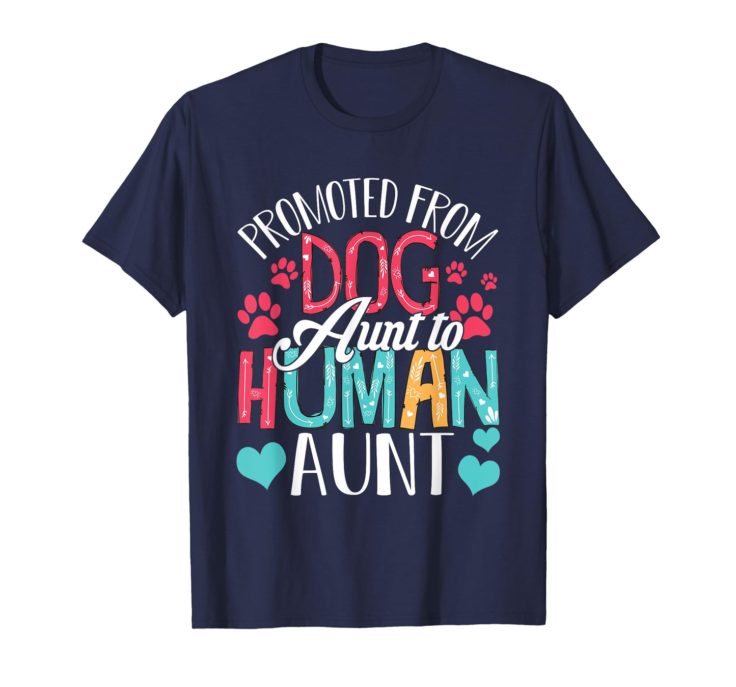 Promoted From Dog Aunt To Human Aunt Mother's Day Dog Lover T-Shirt