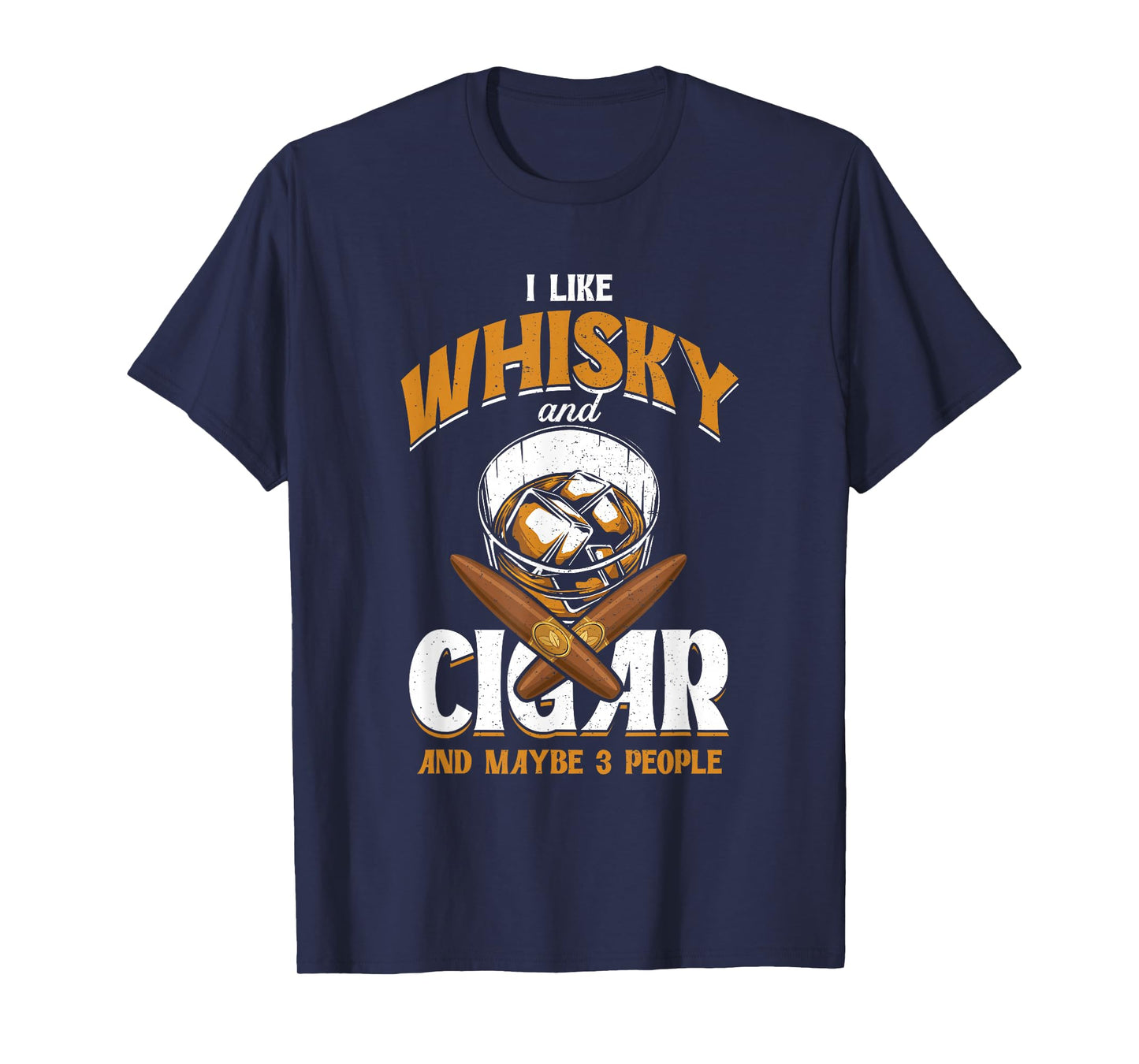 I Like Whisky And Cigars | Cigars Smoker | Alcohol Drinker T-Shirt