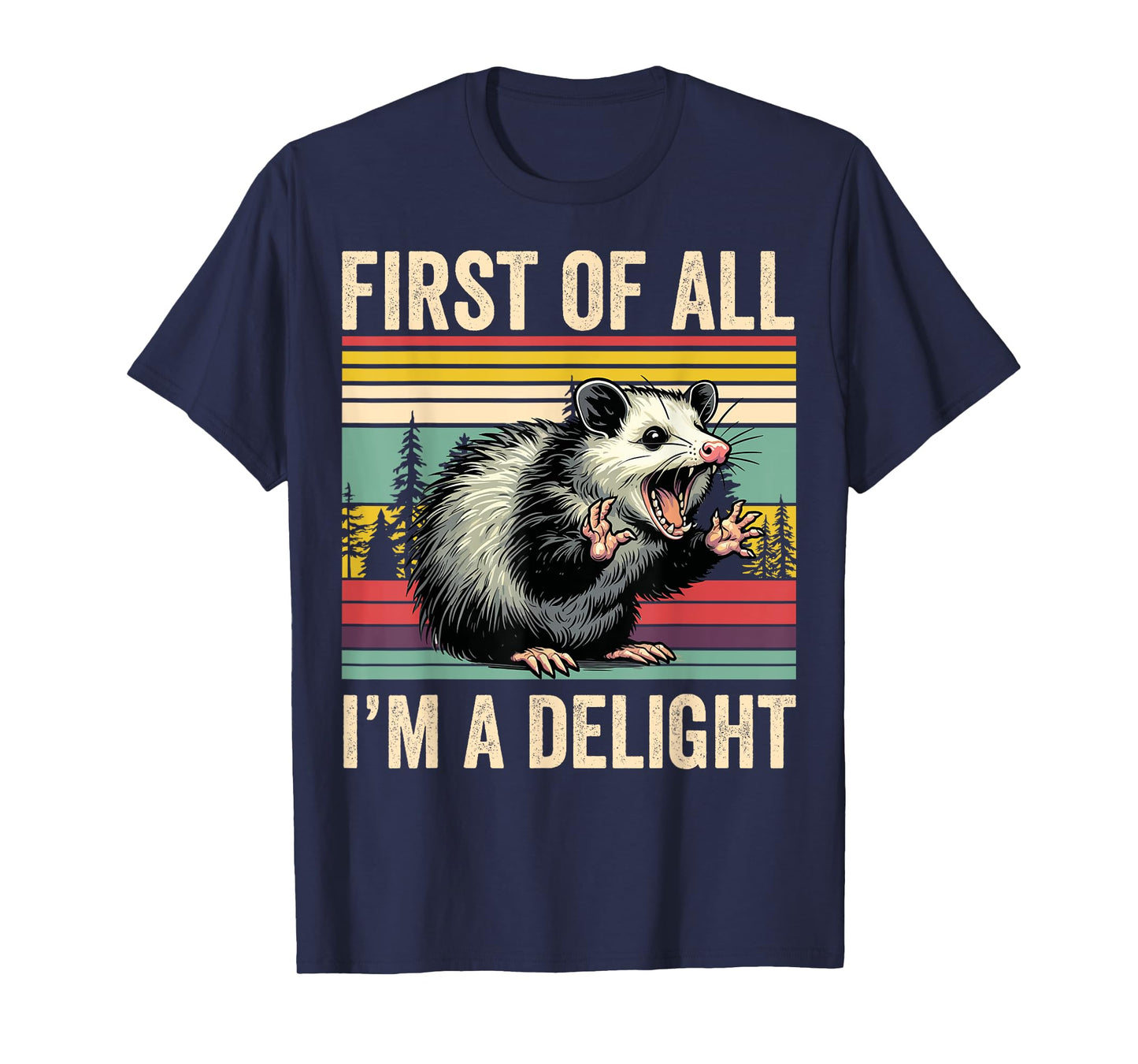 Opossum First Of All Im A Delight Possum Gifts For Men Women T-Shirt