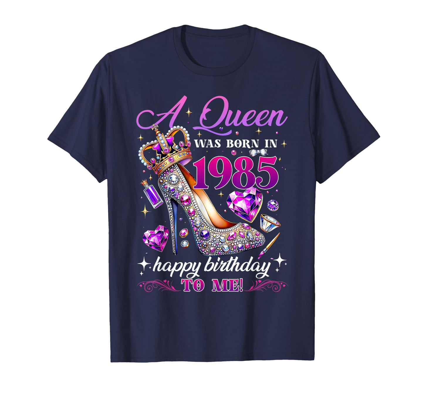 A Queen Was Born in 1985 Birthday Crown High Heel Girl Women T-Shirt