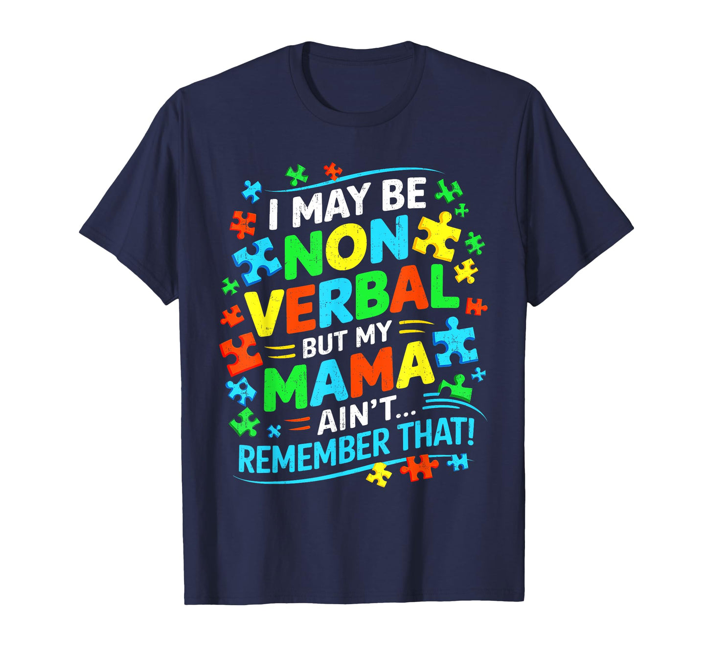 I Maybe Non Verbal Funny Autism Awareness Men Women Kids T-Shirt