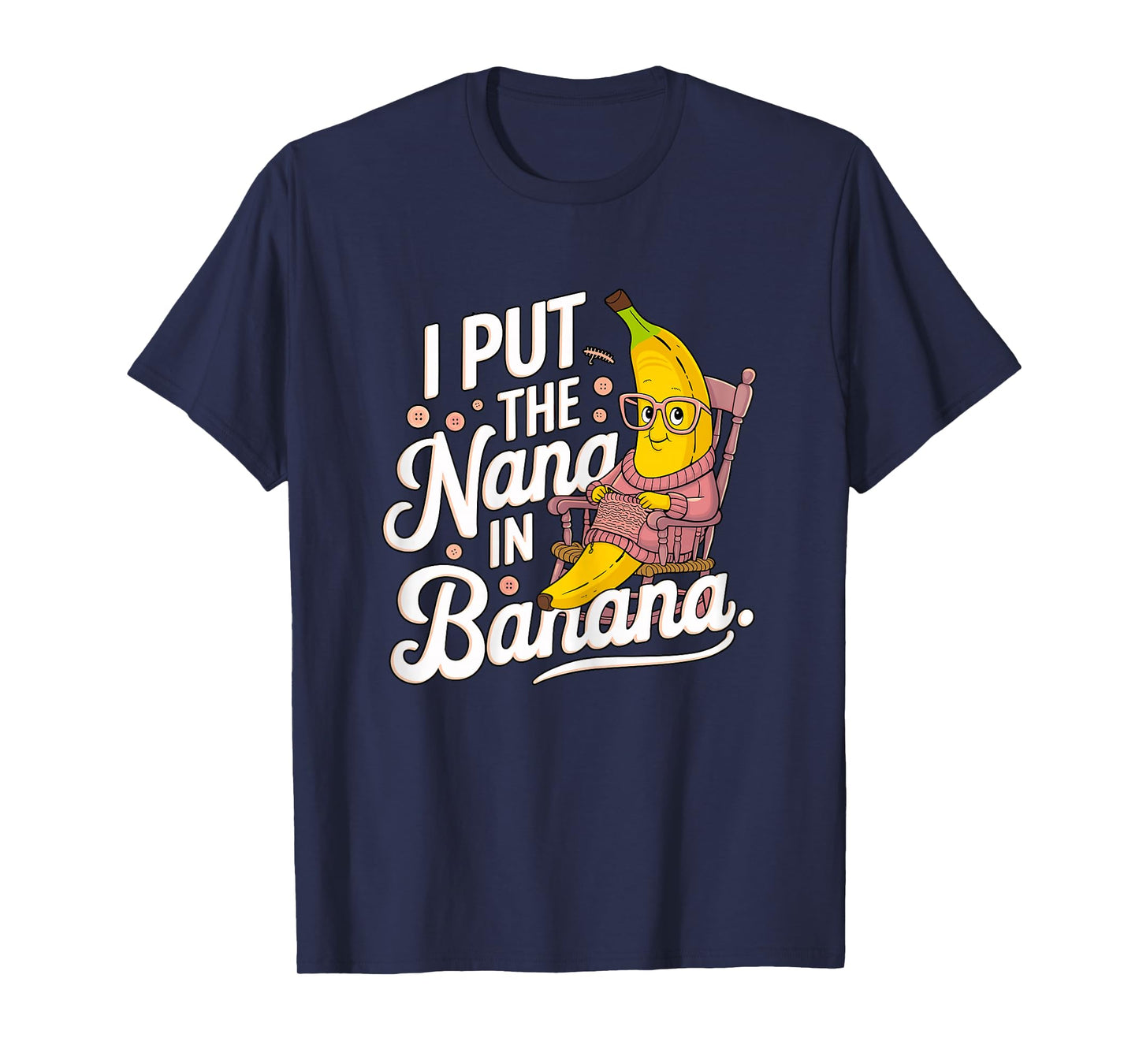 I put the Nana in Banana Grandma T-Shirt