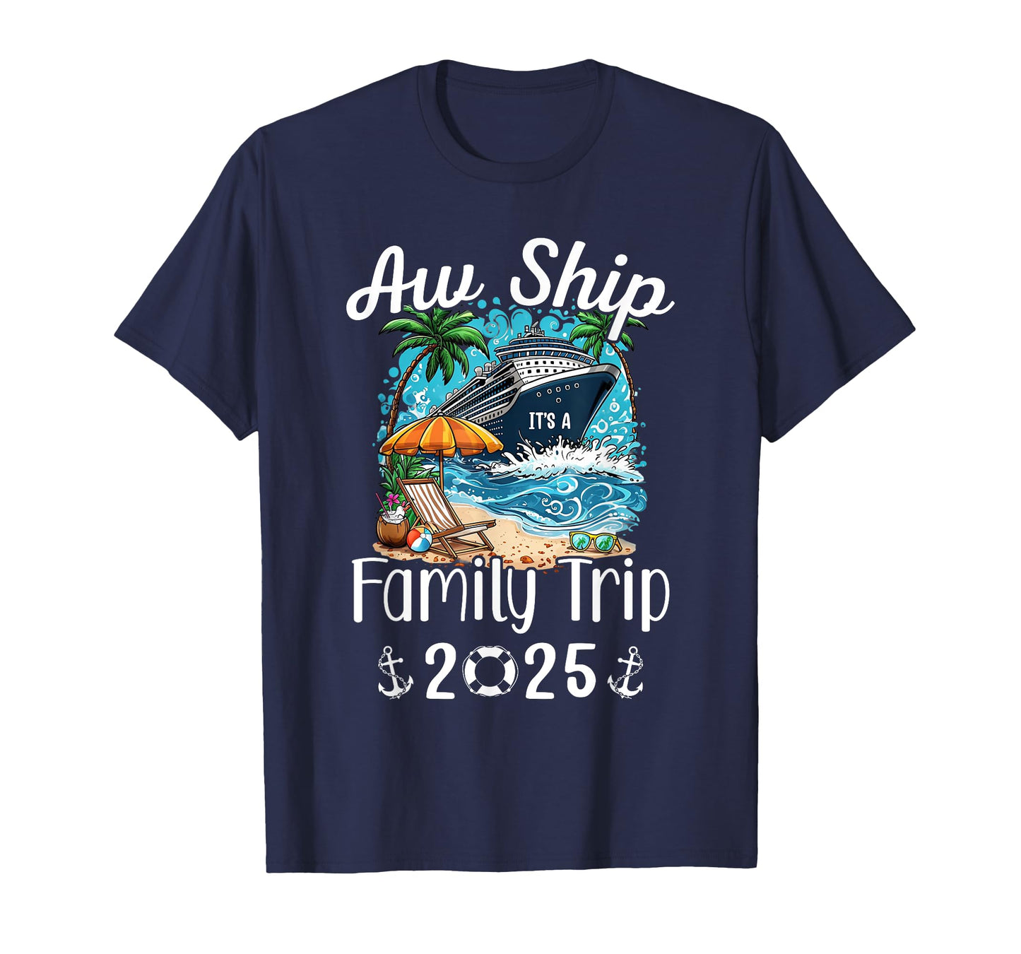 Aw Ship It's A Family Trip 2025 Family Matching Cruise Trip T-Shirt