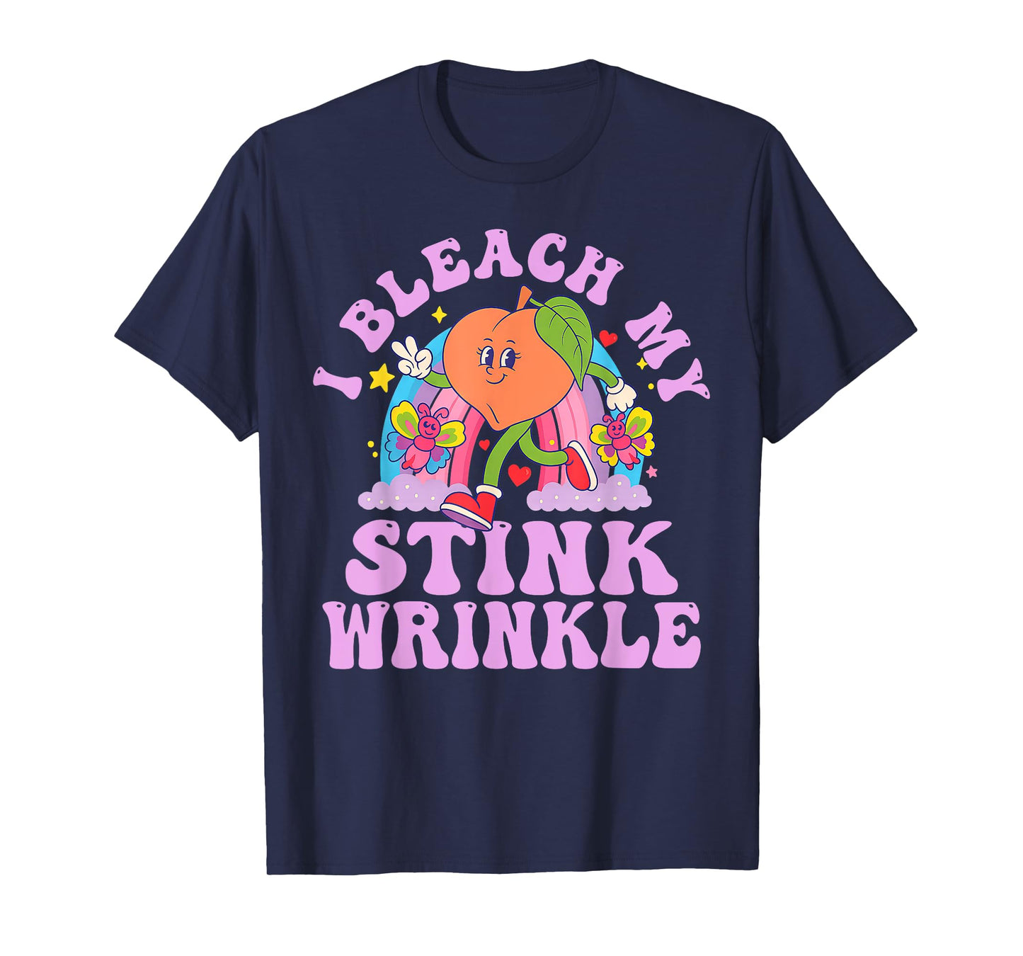 I Bleach My Stink Wrinkle Funny Adults Gag Humor Sarcastic T-Shirt