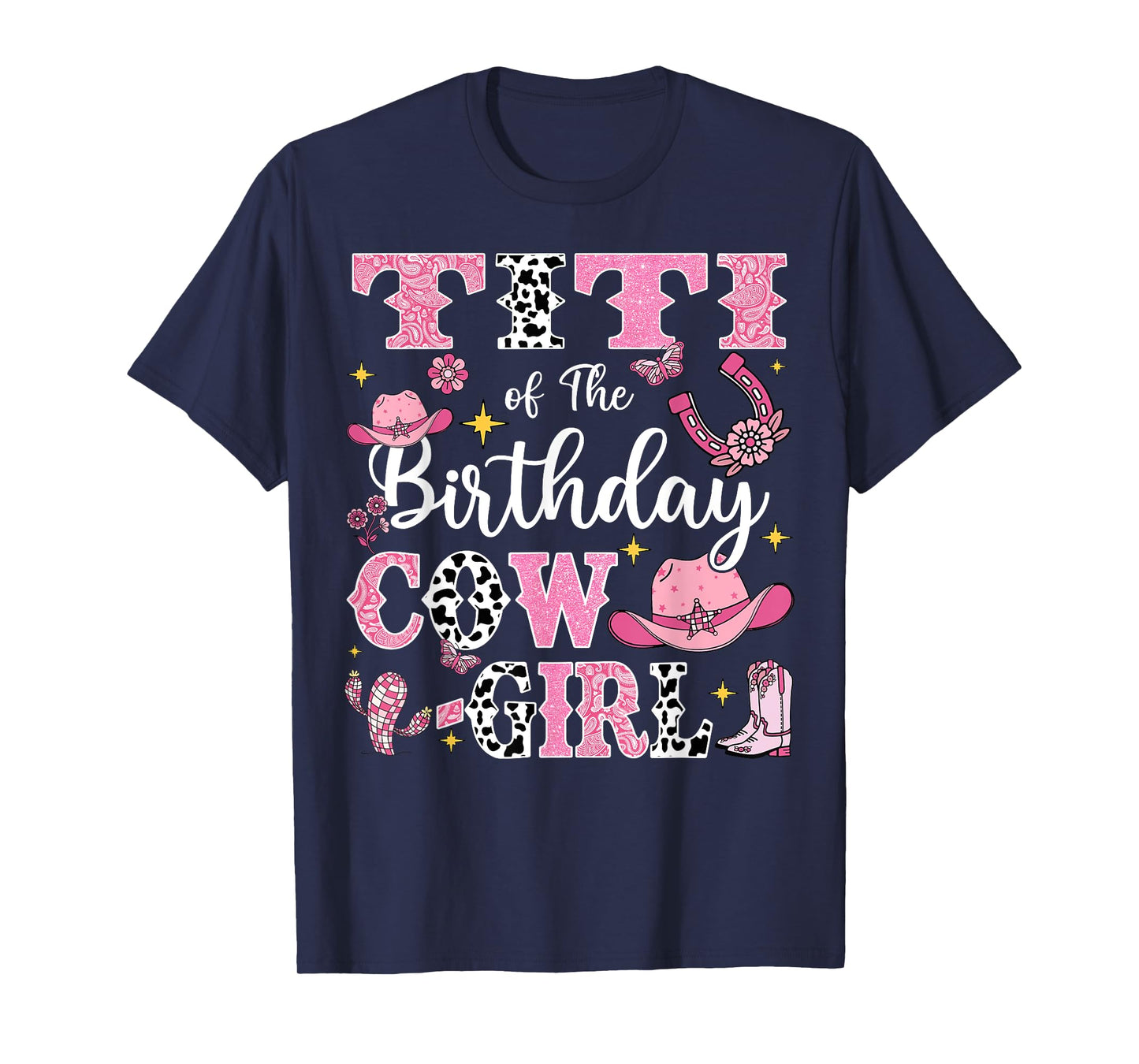 Titi Of The Birthday Cow-Girl Rodeo Cow Girl Birthday T-Shirt