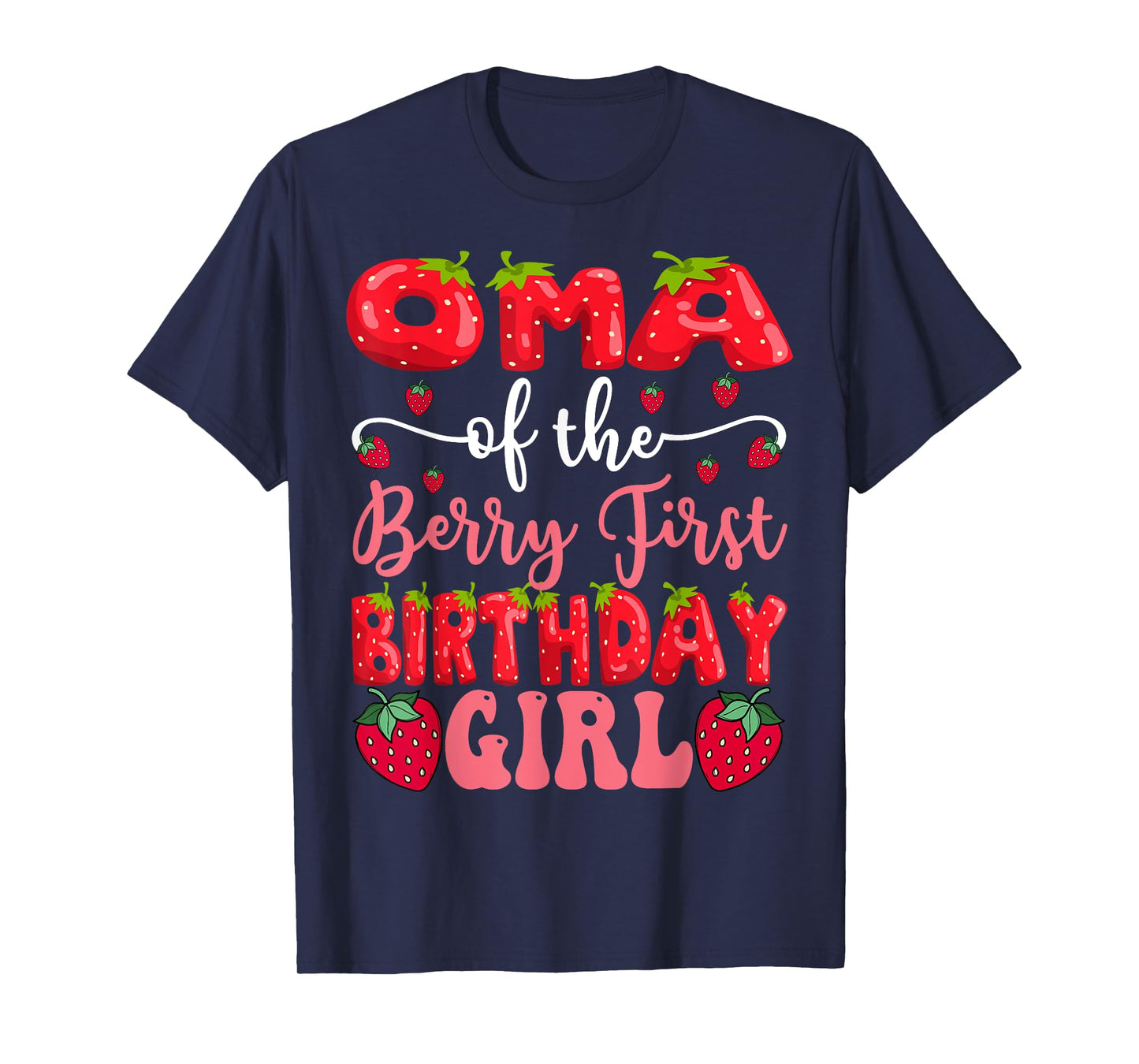 Oma Of The Berry First Birthday Girl Strawberry Lover T-Shirt