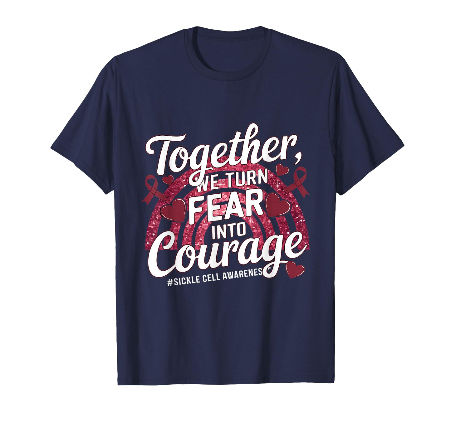 Sickle Cell Awareness Together We Turn Fear Into Courage T-Shirt