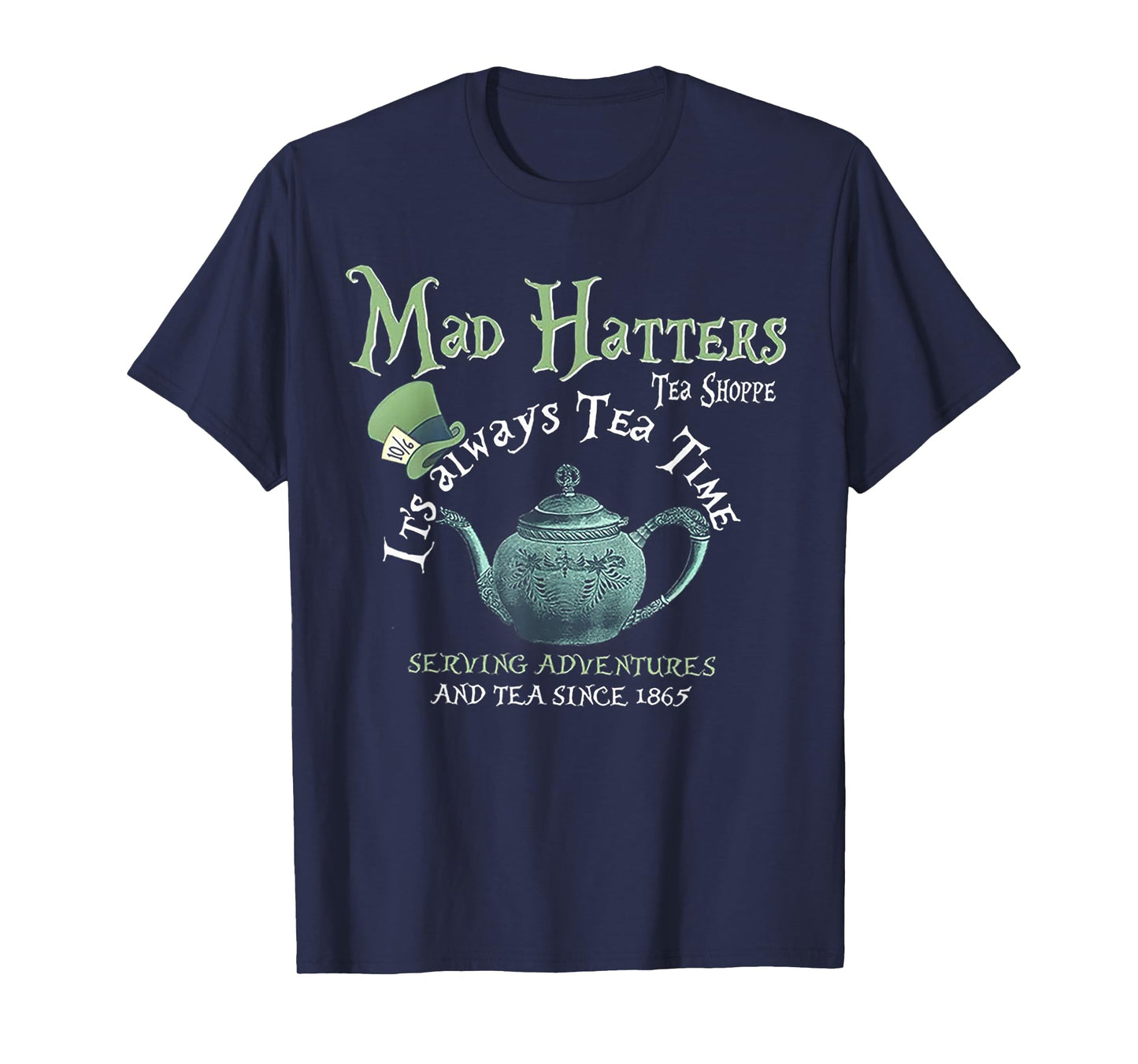 Mad Hatters Tea Shoppe It's Always Tea Time T-Shirt