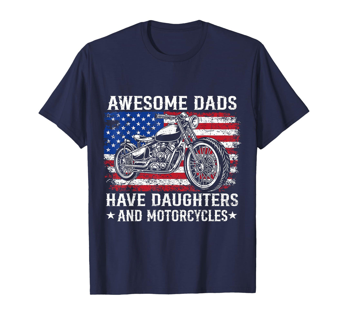 Awesome Dads Have Daughters And Motorcycles USA Flag Biker T-Shirt