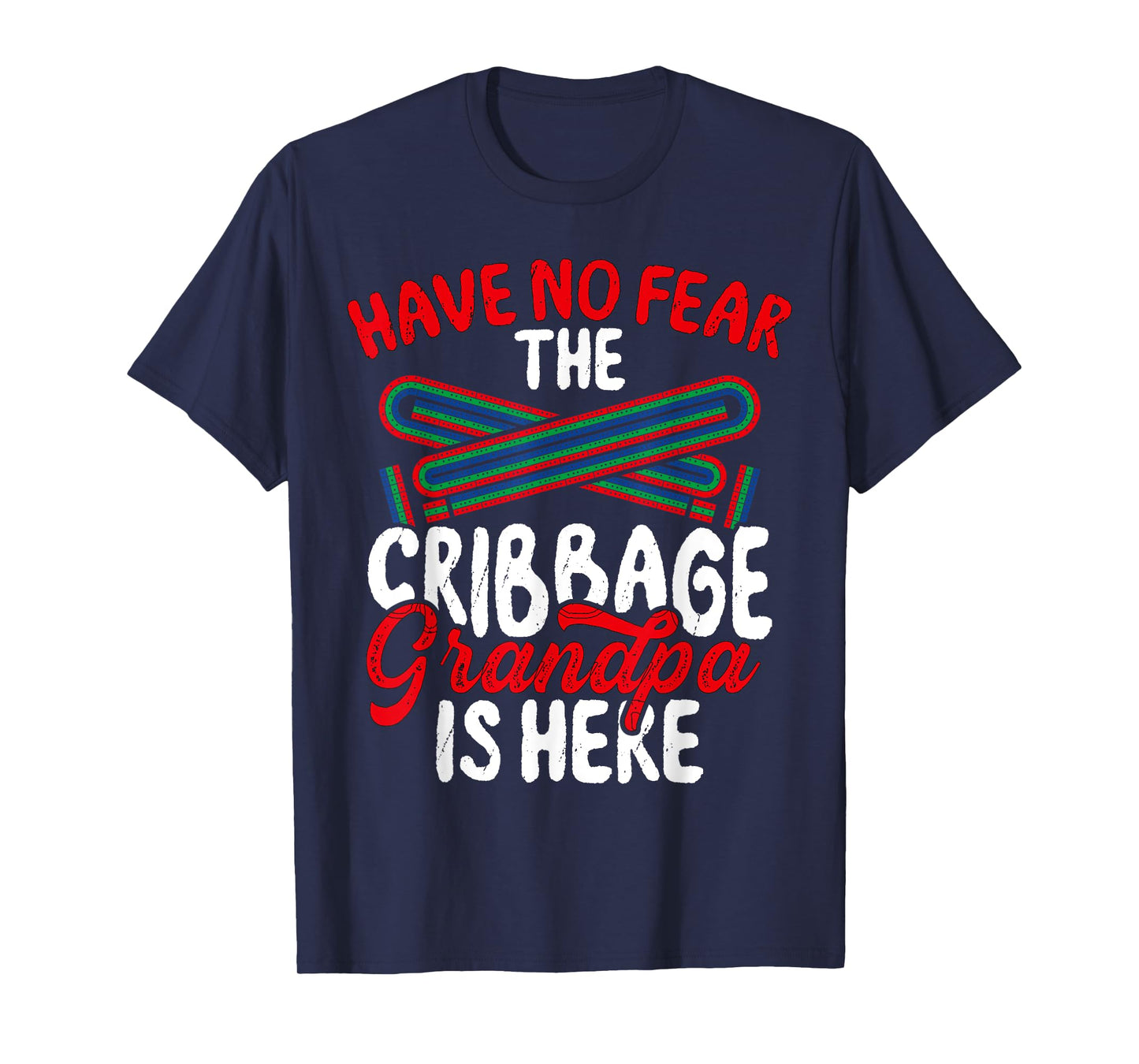 Have No Fear The Cribbage Grandpa is Here Cribbage Grandpa T-Shirt