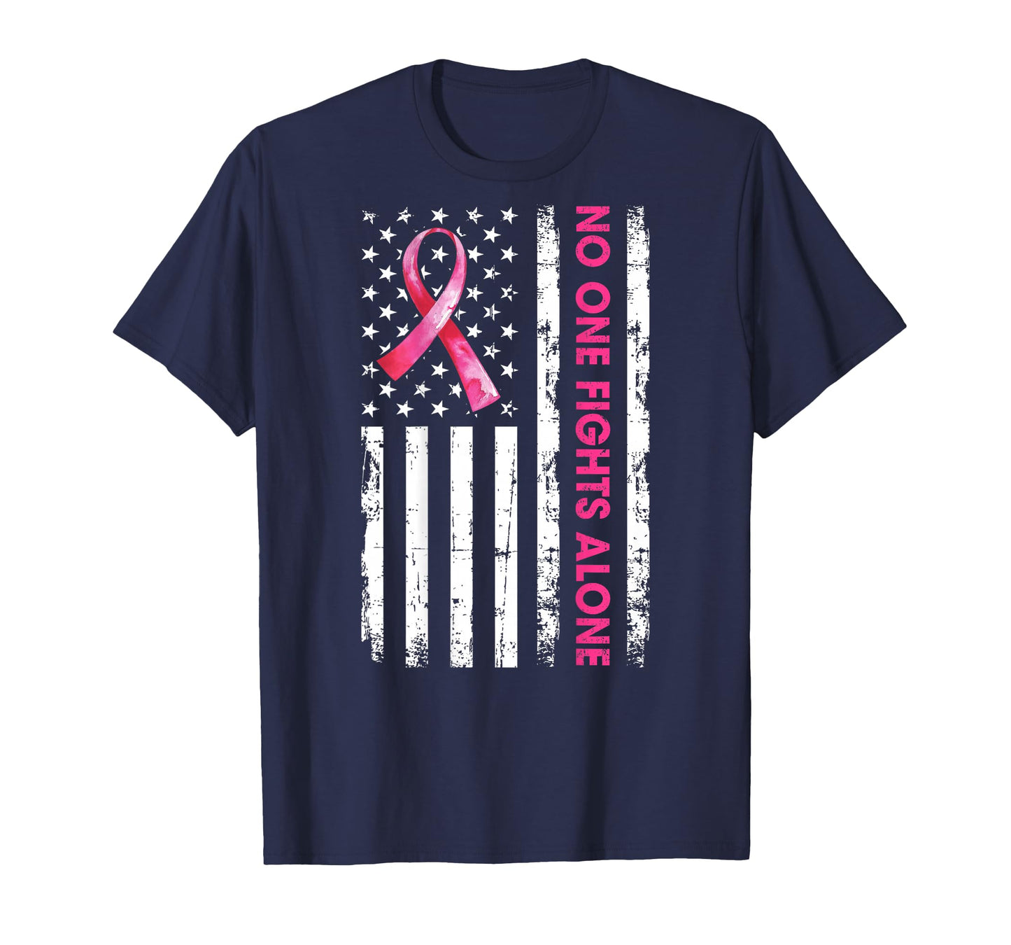 No One Fights Breast Cancer Alone Pink Ribbon Flag (On Back) T-Shirt