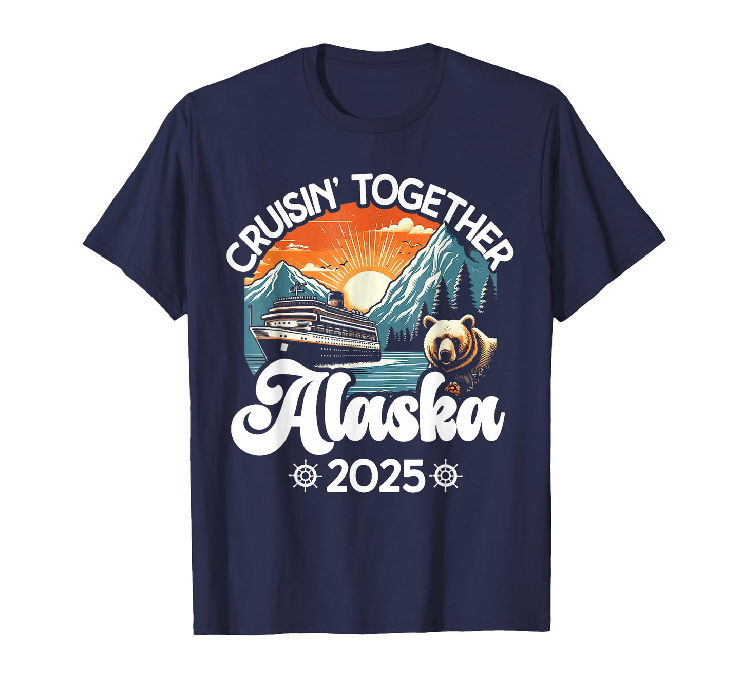 Cruisin Together Alaska 2025 Family Friend Alaska Cruise T-Shirt
