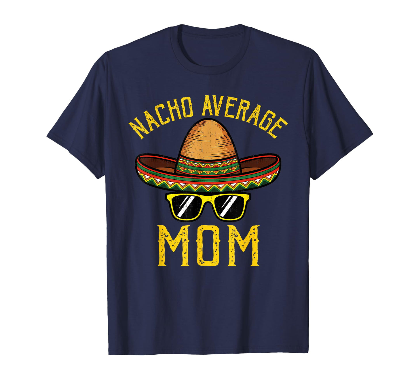 Nacho Average Mom Funny Cinco De Mayo Mexican Sombrero Women T-Shirt