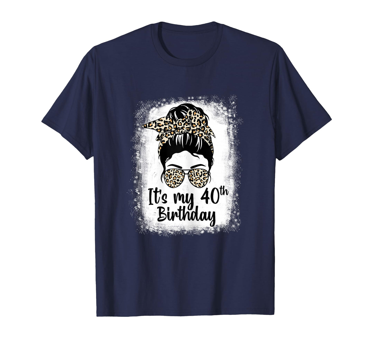 Womens 40 Years Old Messy Bun Leopard It's My 40th Birthday T-Shirt