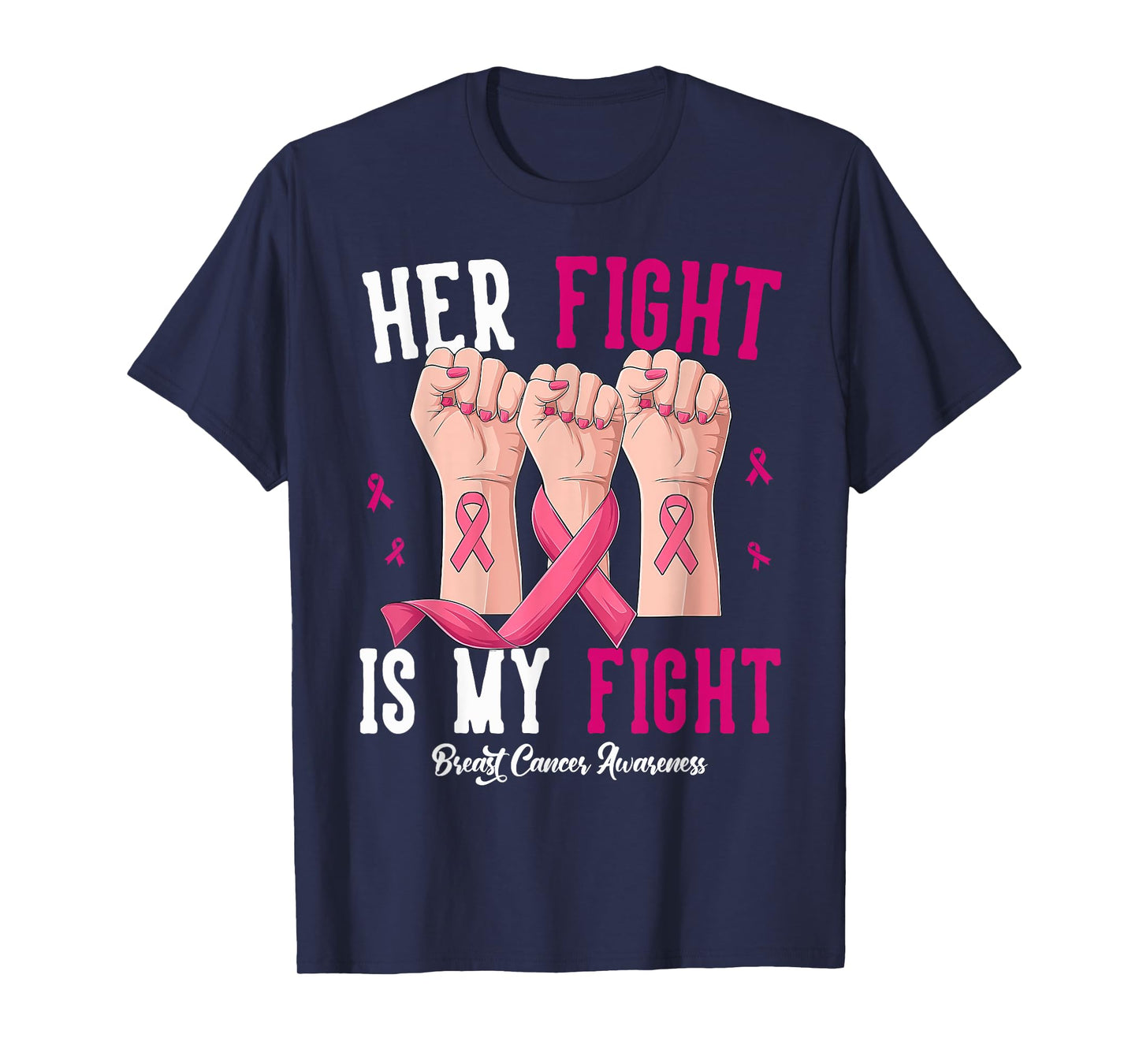 Her Fight is My Fight Hand Strong Breast Cancer Awareness T-Shirt