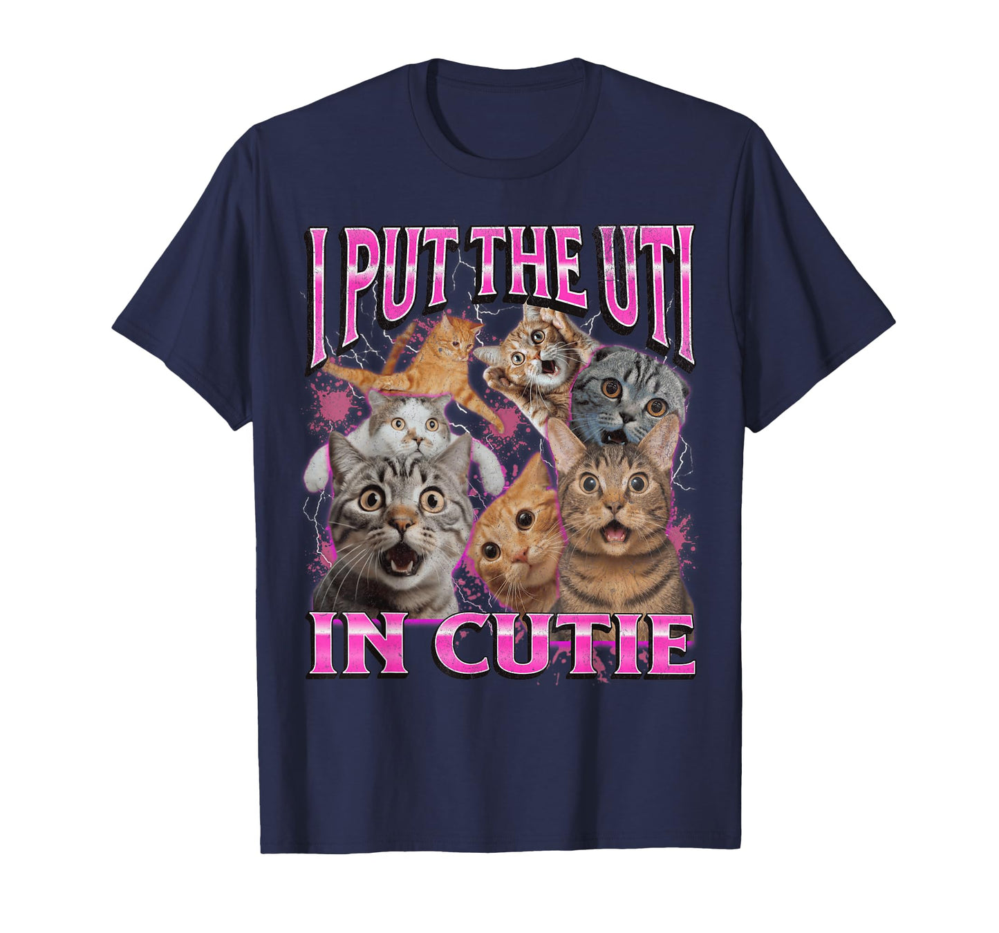 I Put The UTI In Cutie Funny Cat Meme Bootleg Graphic 90s Men Women T-Shirt