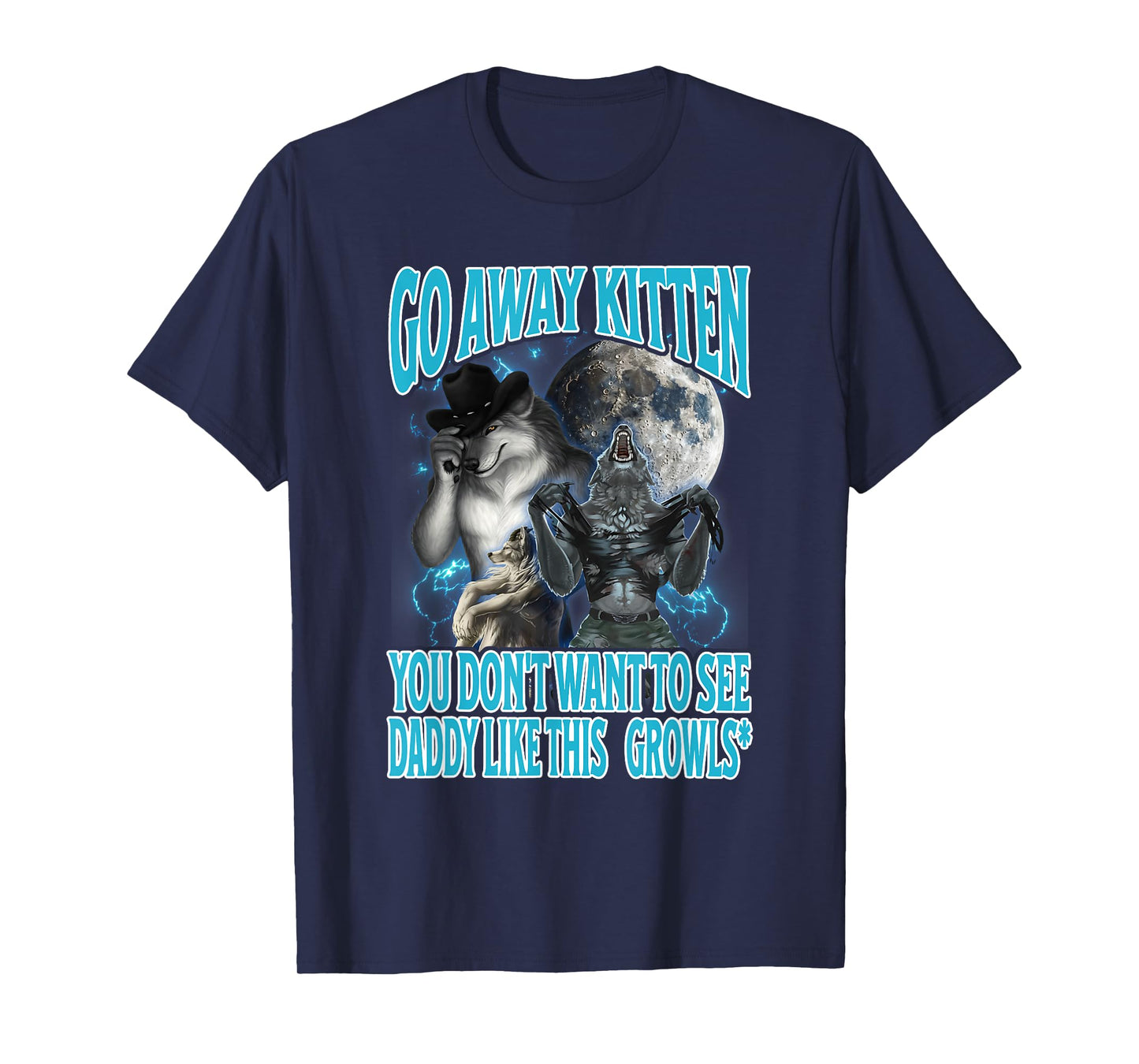 Go Away Kitten Funny Offensive Werewolf Meme Bootleg Graphic T-Shirt