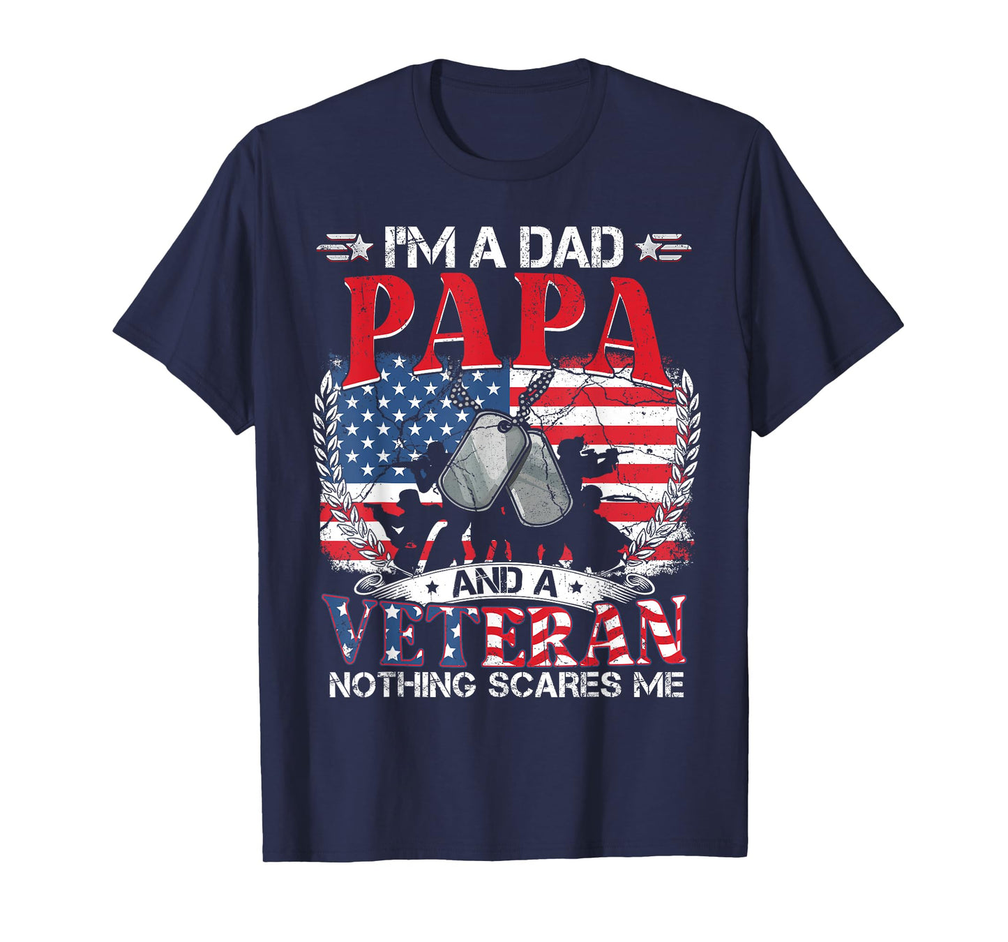 I'm Dad Papa Veteran Nothing Scares Me Father's Day T-Shirt