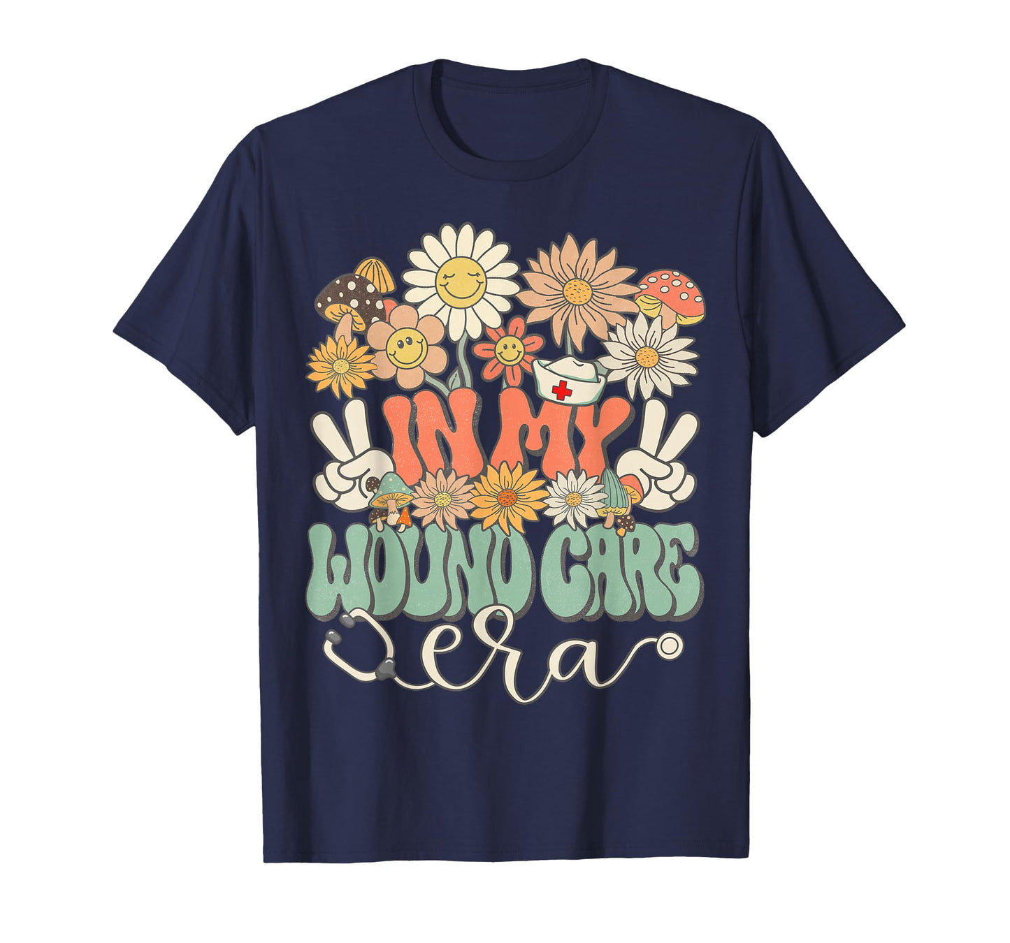 Retro Groovy In My Wound Care Era Nurse Floral Hippie Daisy T-Shirt