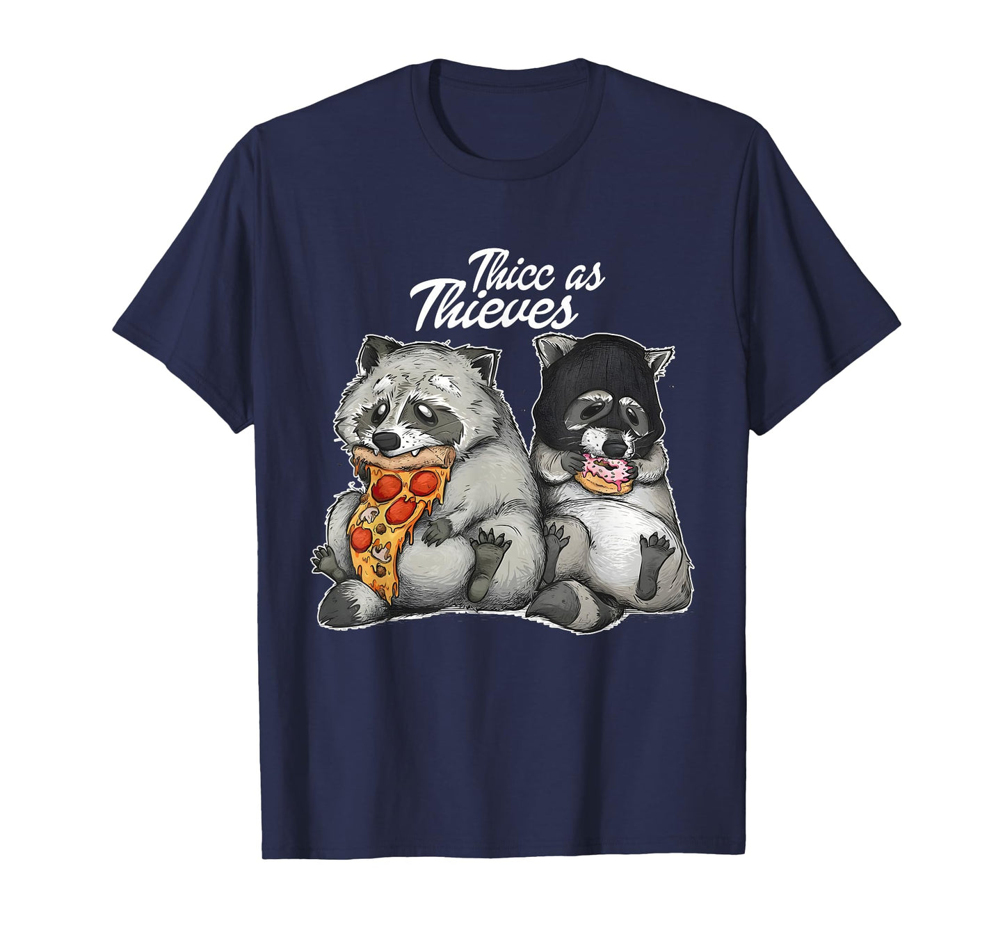 Funny Pizza Donuts Thic As Thieves Adorable Raccoon Lovers T-Shirt
