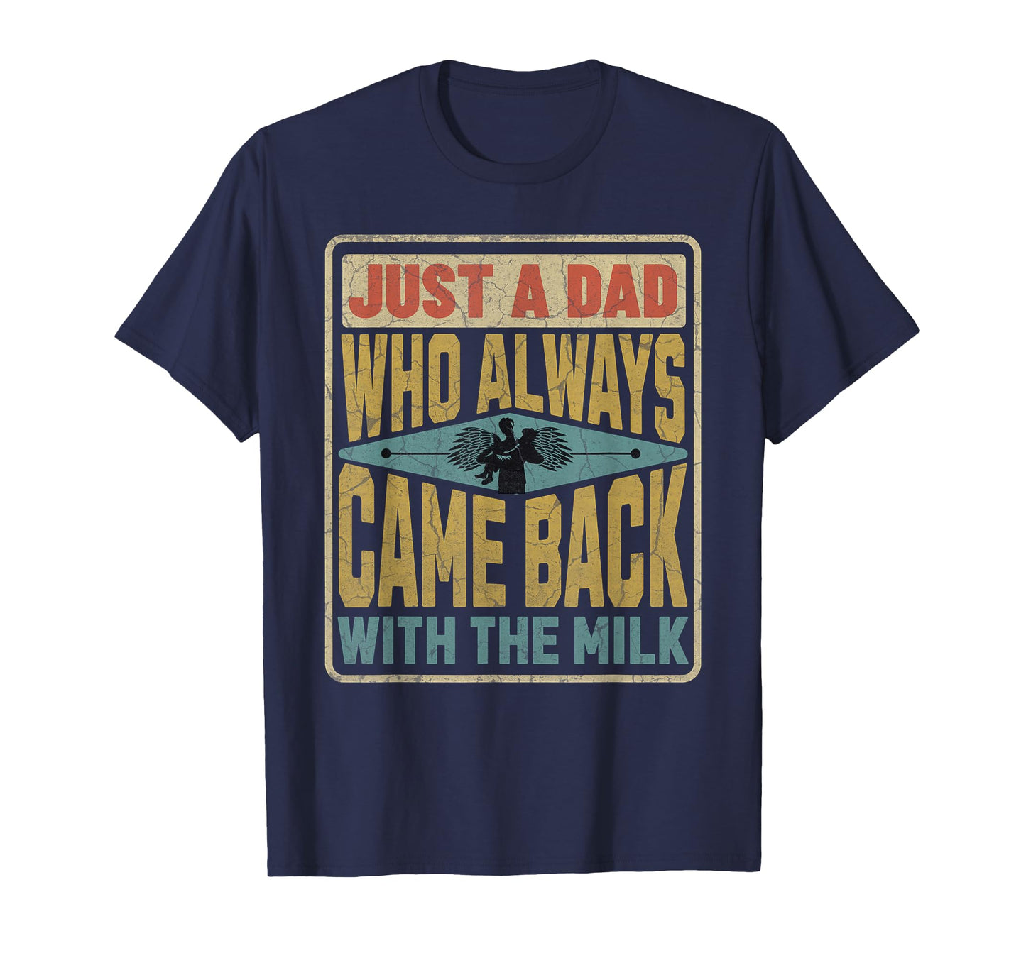 Just A Dad Who Always Came Back With The Milk Fathers Day T-Shirt