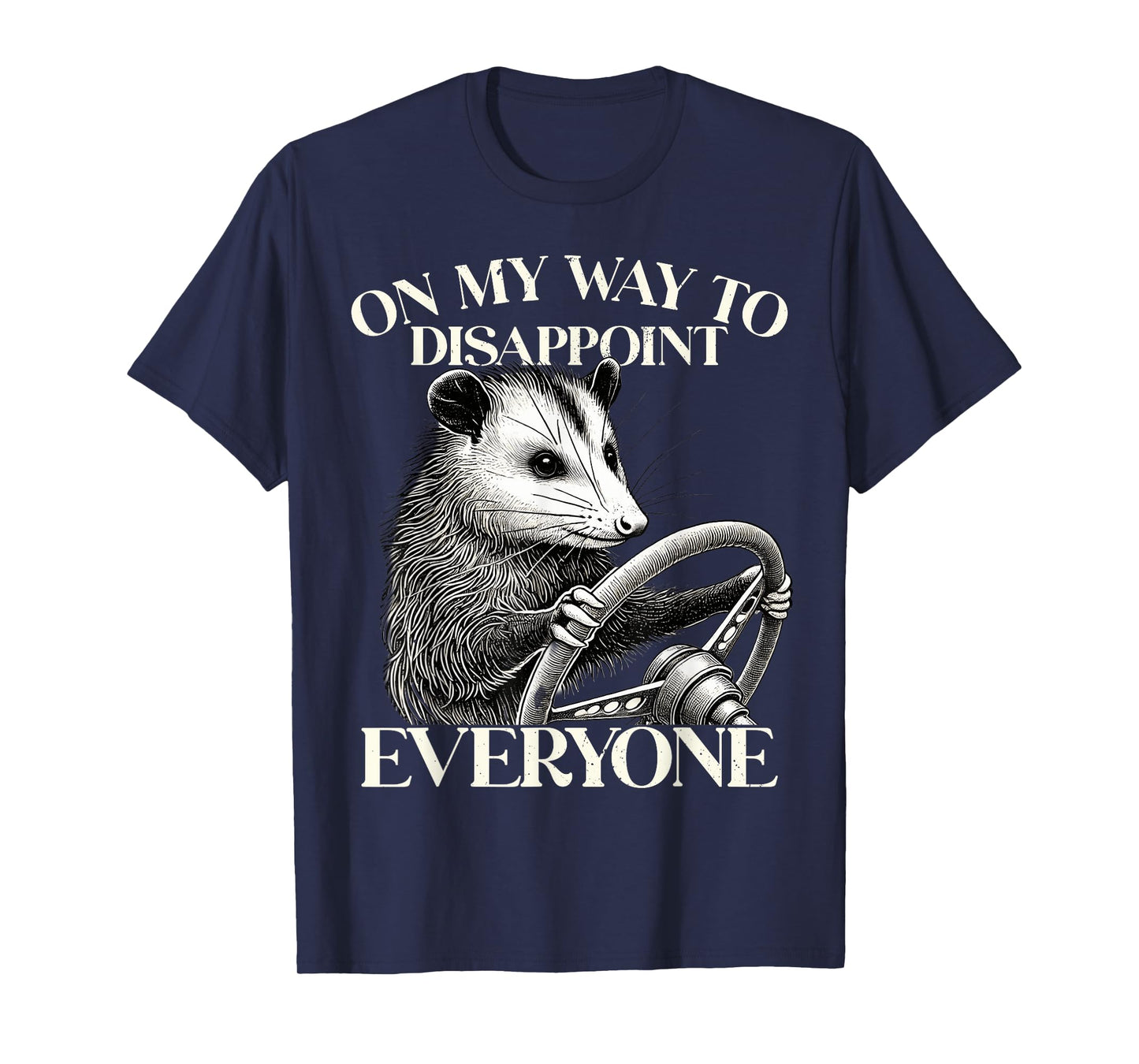 Retro On My Way To Disappoint Everyone Funny Opossum Lover T-Shirt